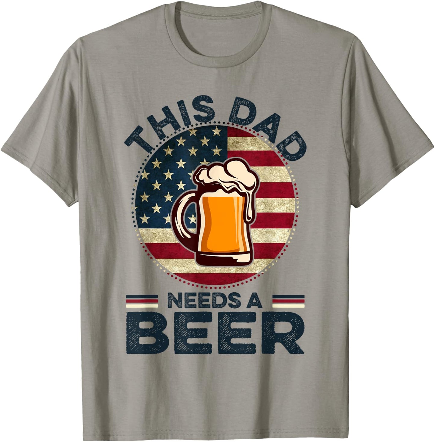 This Dad Needs A Beer Funny Fathers Day Dad Drinking T-Shirt - T-Shirt | Sand