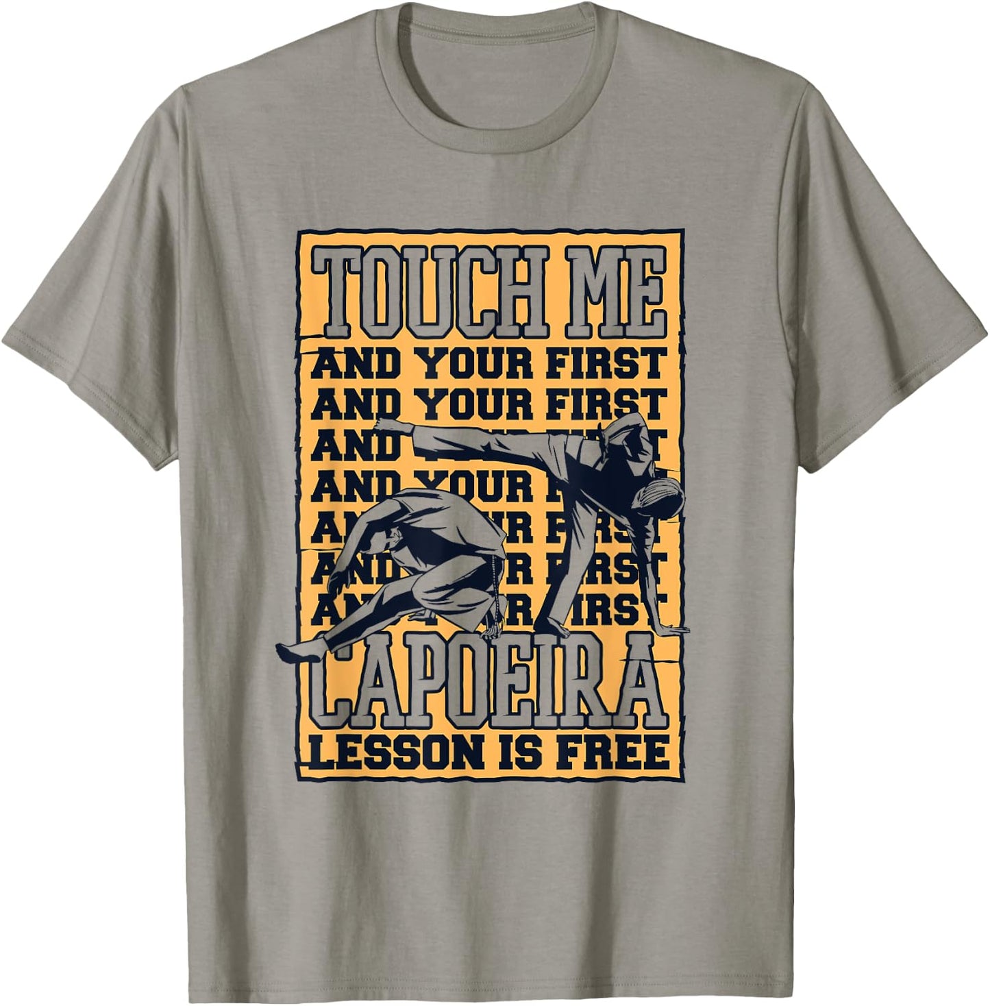 Touch Me And Your First Capoeira Lesson Is Free Capoeira T-Shirt - T-Shirt | Sand