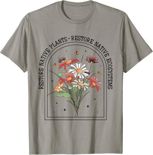 Restore Native Plants Ecosystem Gardener Nature Lover Flower T-Shirt - T-Shirt | Sand