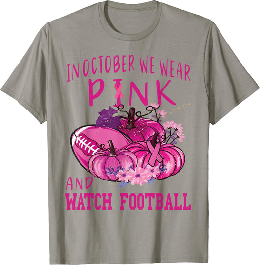 In October We Wear Pink And Watch Football Breast Cancer T-Shirt - T-Shirt | Sand