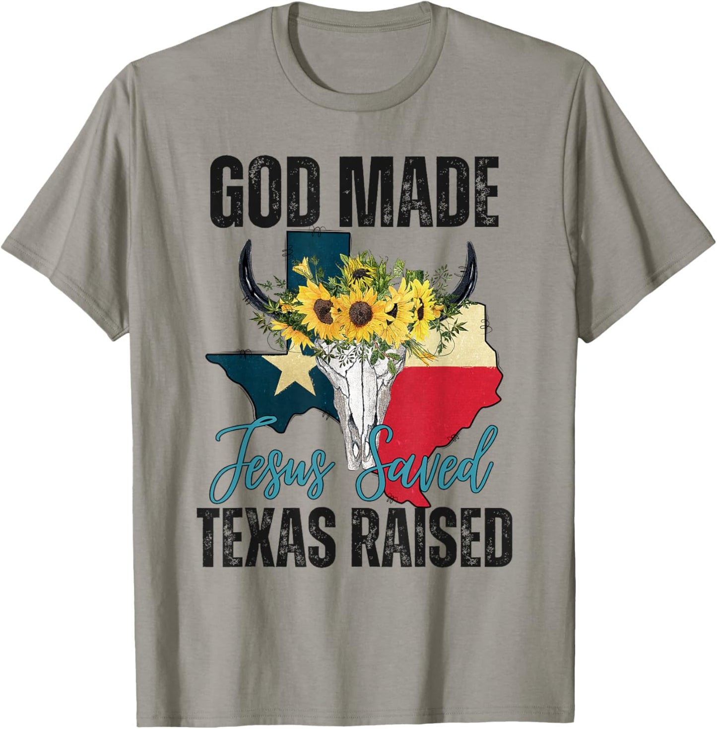 God Made Jesus Saved Texas Raised - Texas Pride Flag Map T-Shirt - T-Shirt | Sand