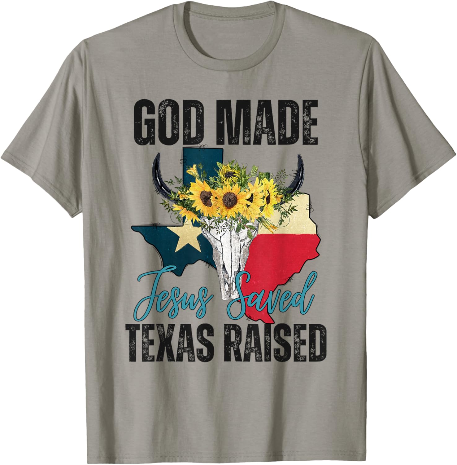 God Made Jesus Saved Texas Raised - Texas Pride Flag Map T-Shirt - T-Shirt | Sand