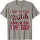 I Like to Kick Stretch and Kick I'm 50 T-Shirt - T-Shirt | Sand