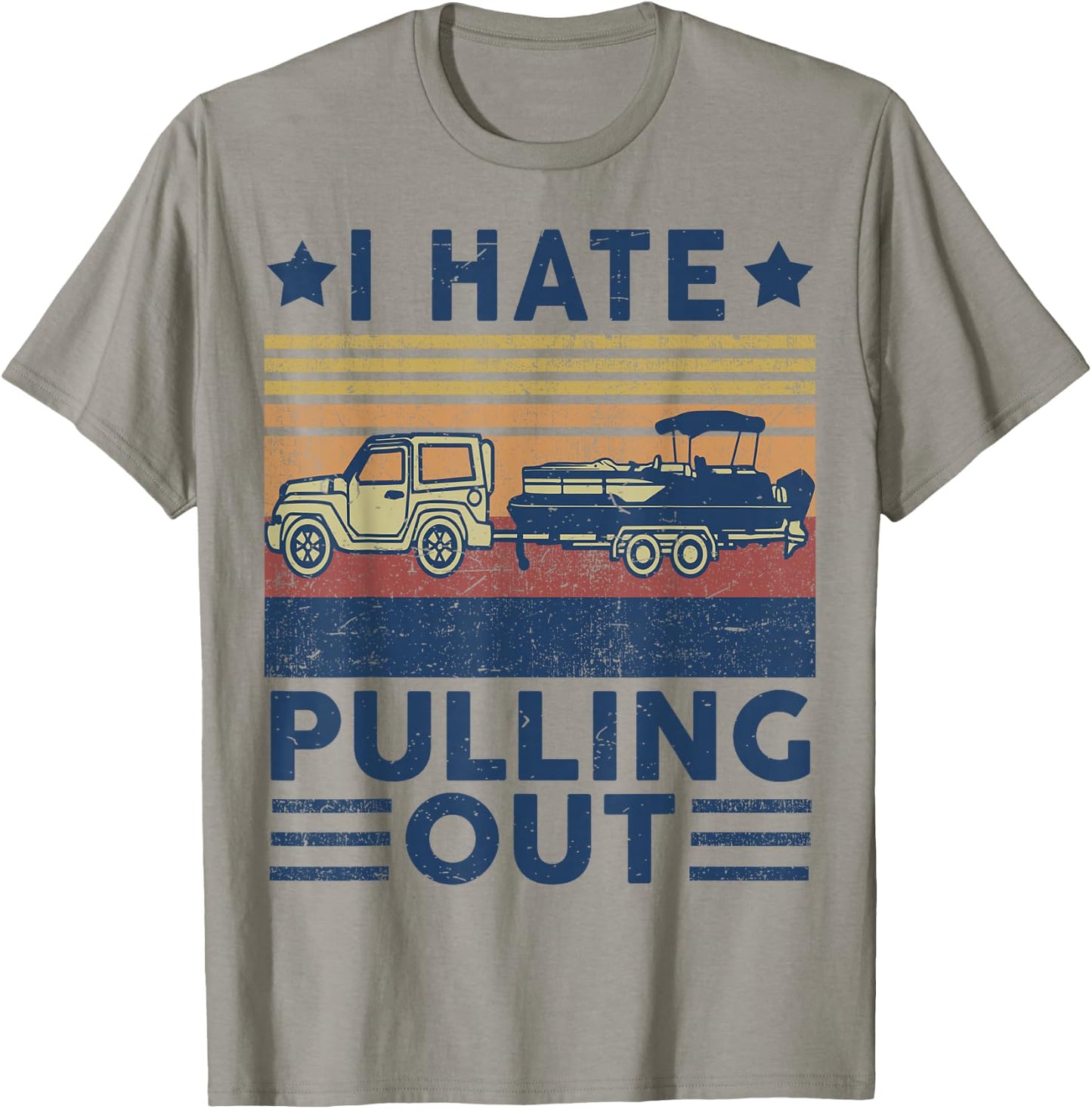 Boat Captain-Shirt I Hate Pulling Out Pontoon Dad Funny Papa T-Shirt - T-Shirt | Sand