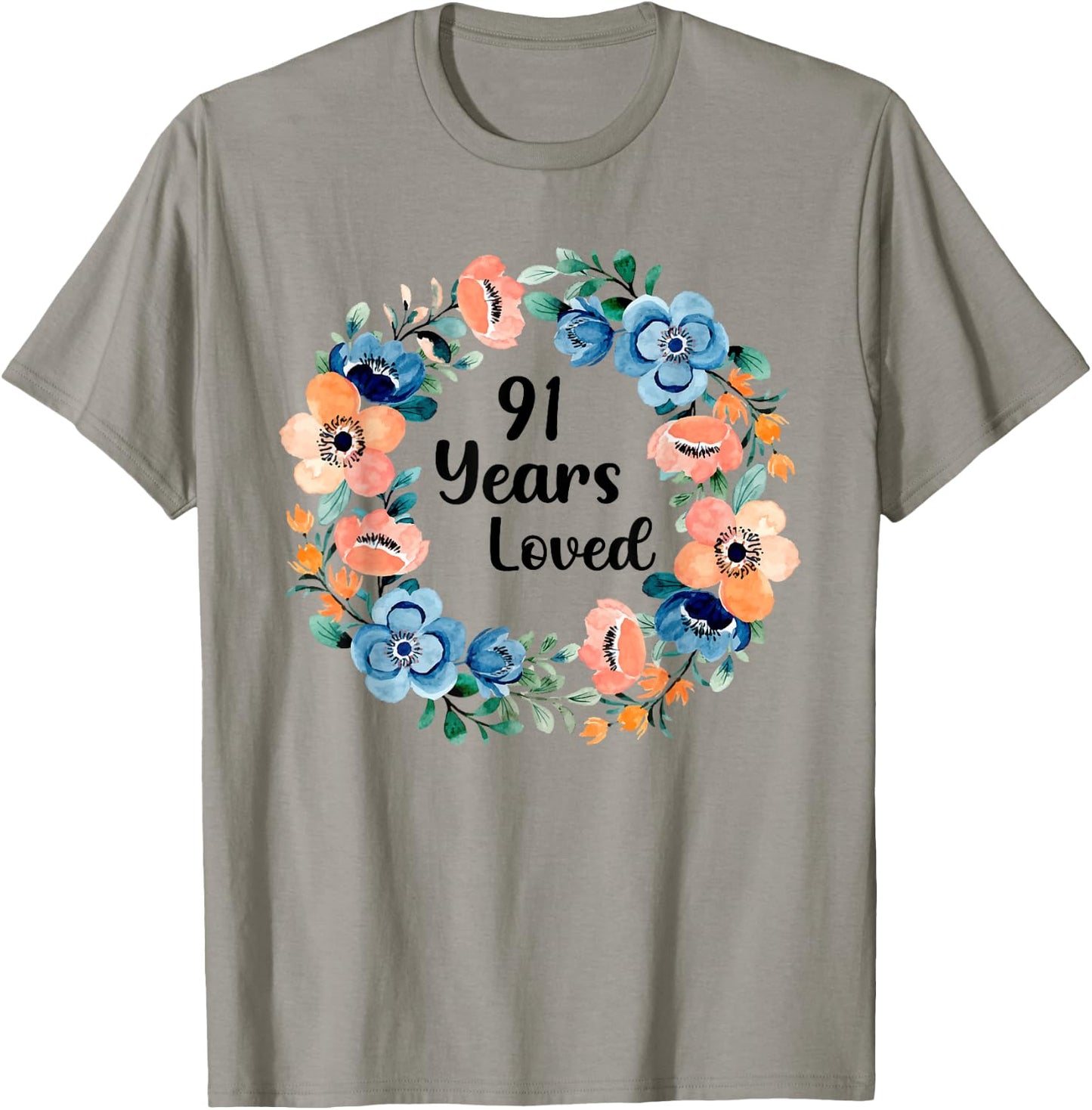 91 Years Loved Mom Grandma 91 Years Old 91st Birthday T-Shirt - T-Shirt | Sand