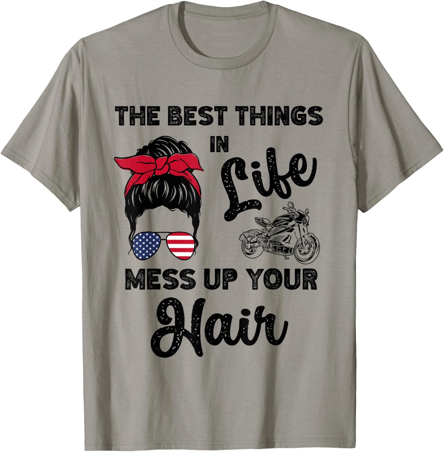 The Best Things In Life Mess Up Your Hair Motorcycle T-Shirt - T-Shirt | Sand