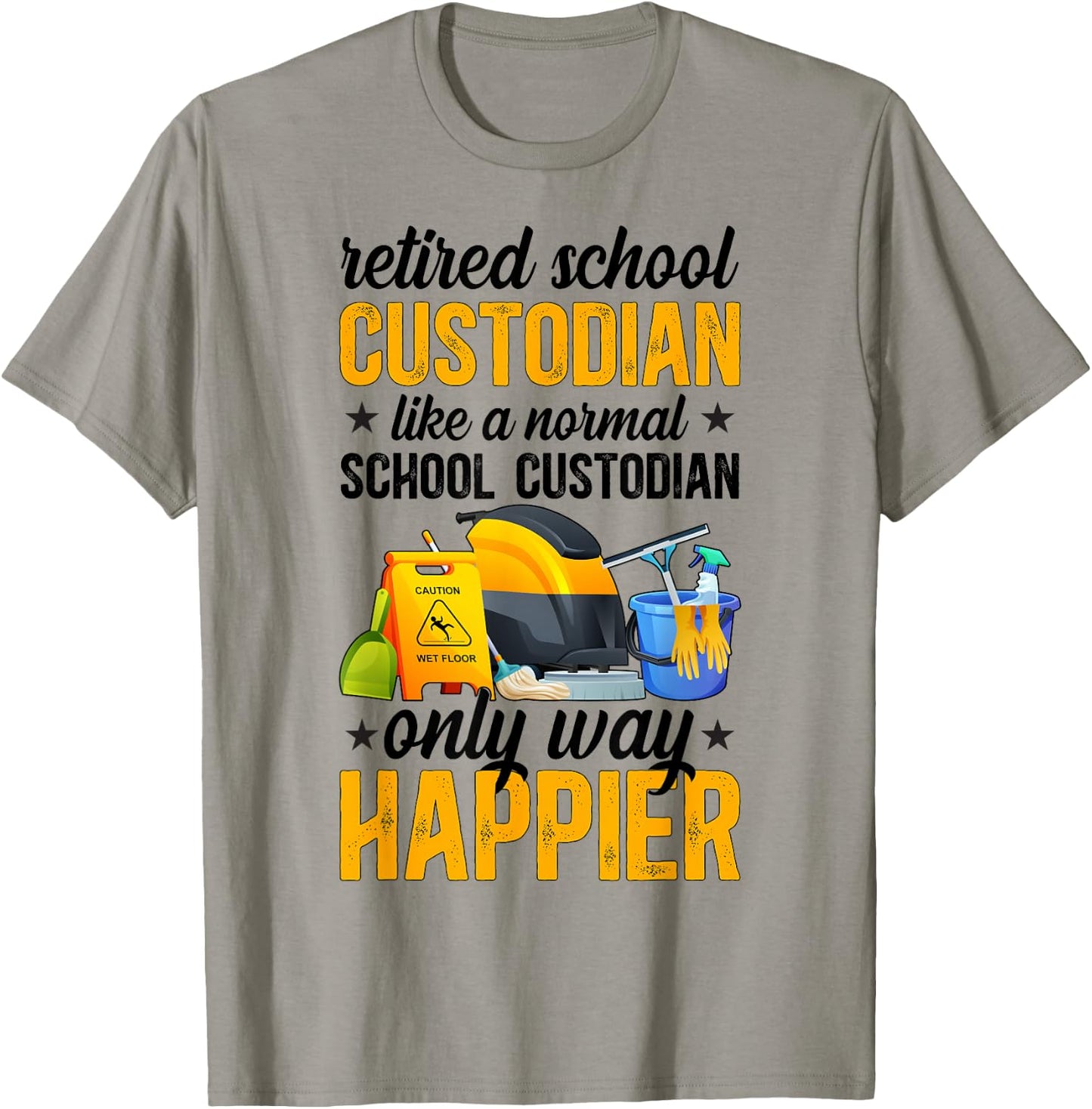 Retired School Custodian Happy School Custodian Retirement T-Shirt - T-Shirt | Sand