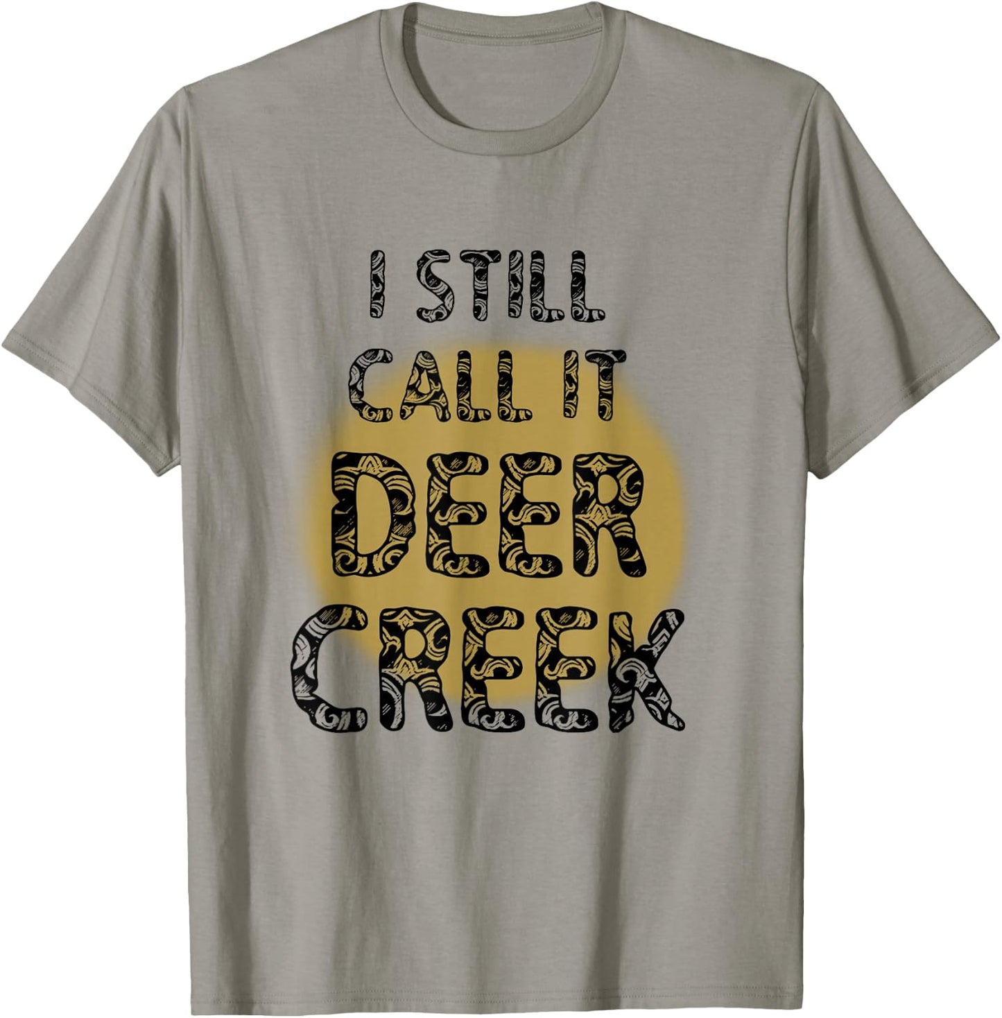 I Still Call It Deer Creek T-Shirt - T-Shirt | Sand