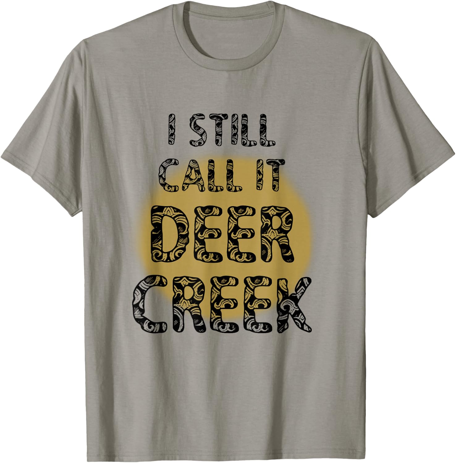I Still Call It Deer Creek T-Shirt - T-Shirt | Sand