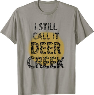 I Still Call It Deer Creek T-Shirt - T-Shirt | Sand