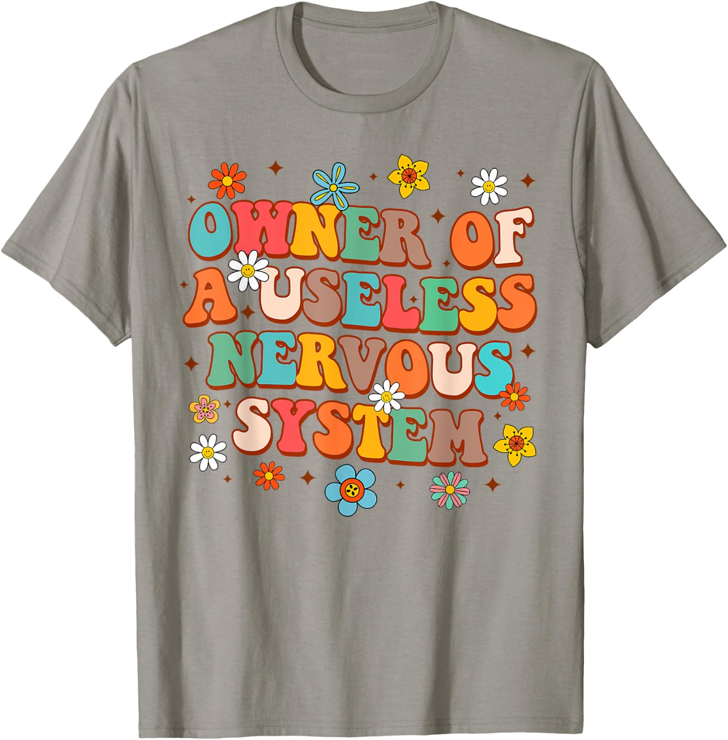 POTS Awareness Funny Owner Of A Useless Nervous System T-Shirt - T-Shirt | Sand