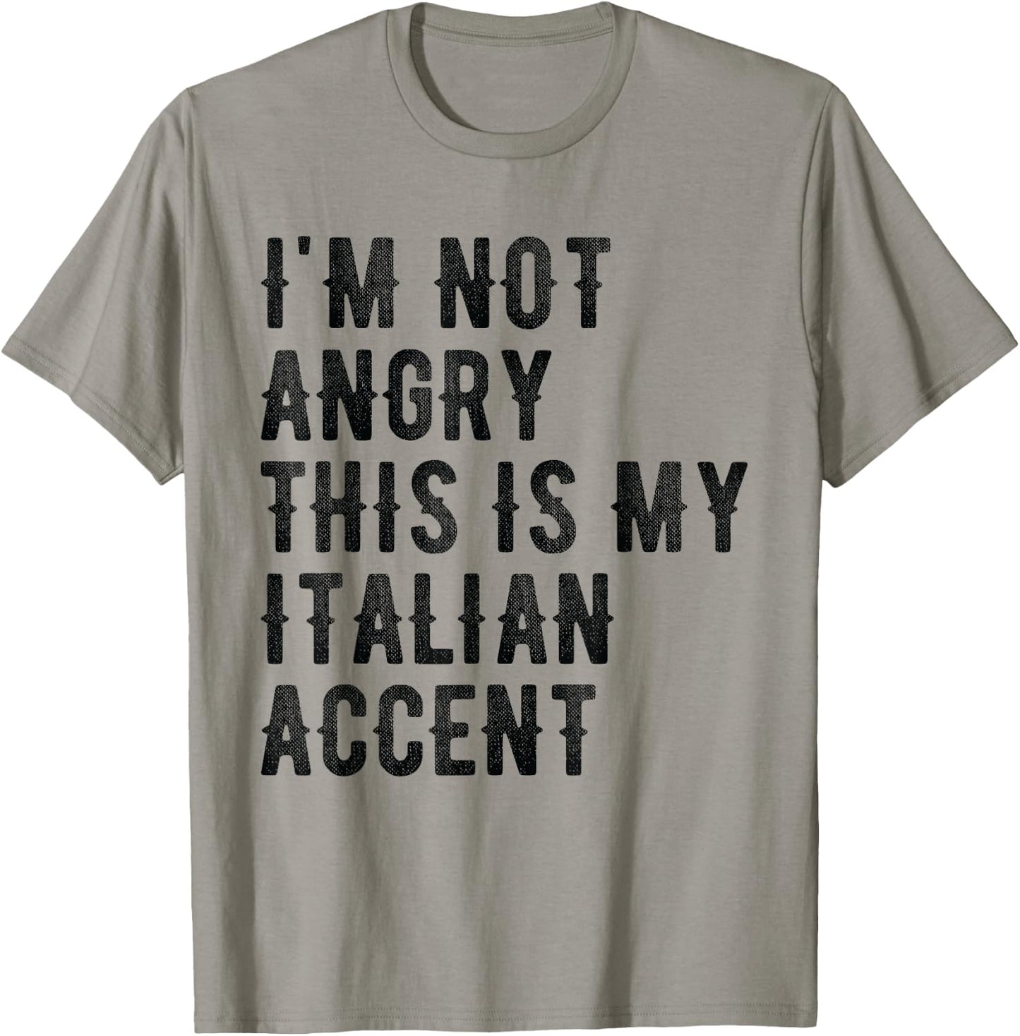 I'm Not Angry This Is My Italian Accent - Funny Italy T-Shirt - T-Shirt | Sand