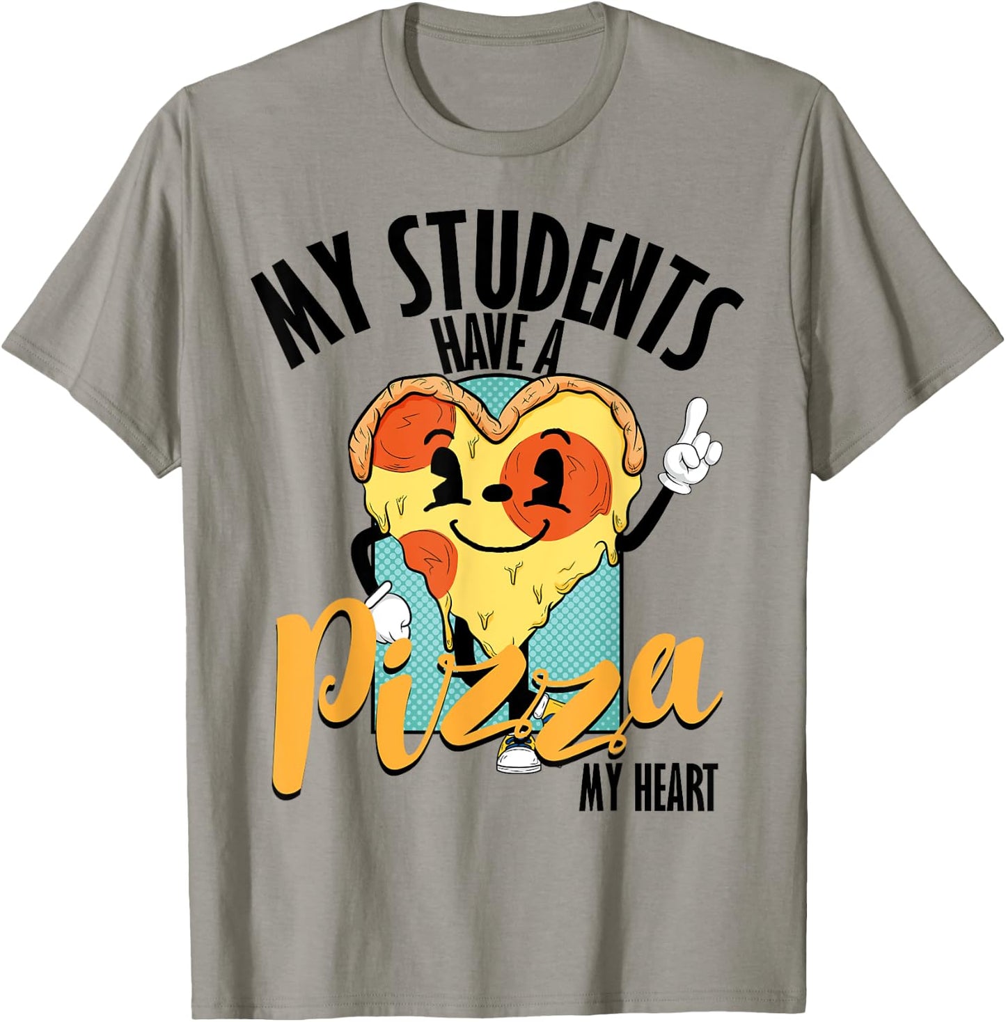 Funny Valentine Pizza My Students Have Pizza Of My Heart T-Shirt - T-Shirt | Sand