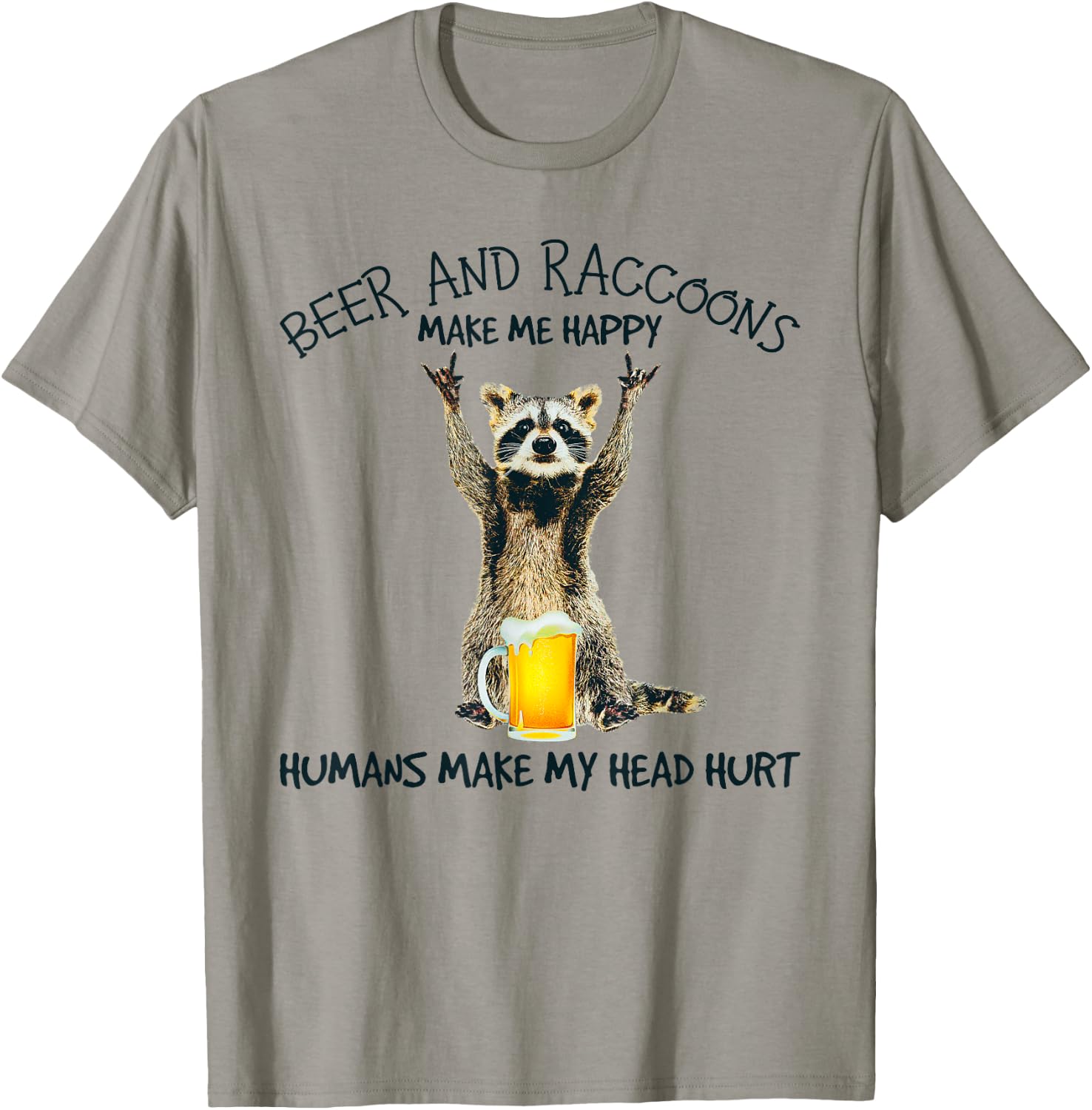 Beer And Raccoons Make Me Happy Funny T-Shirt - T-Shirt | Sand