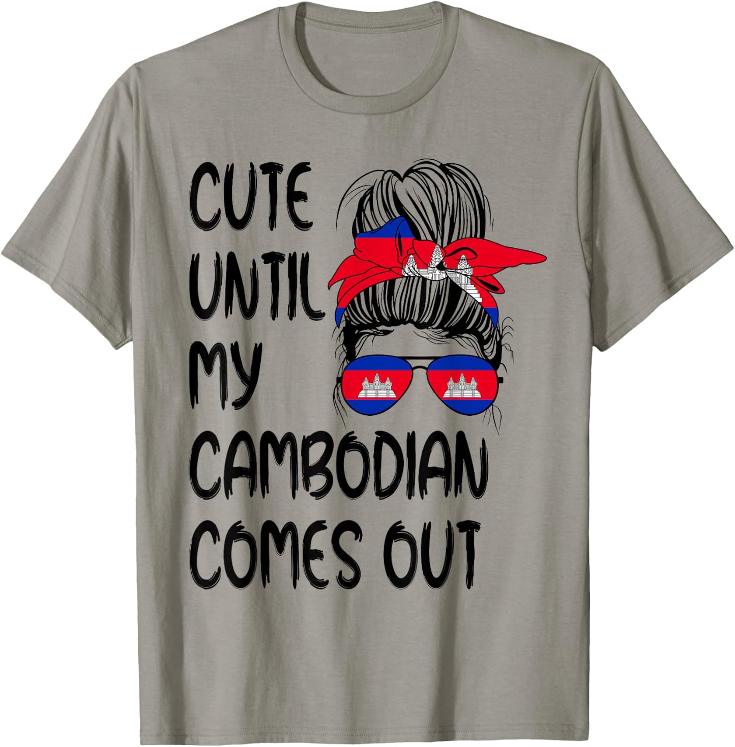 Funny Cute Until My Cambodian Comes Out T-Shirt - T-Shirt | Sand