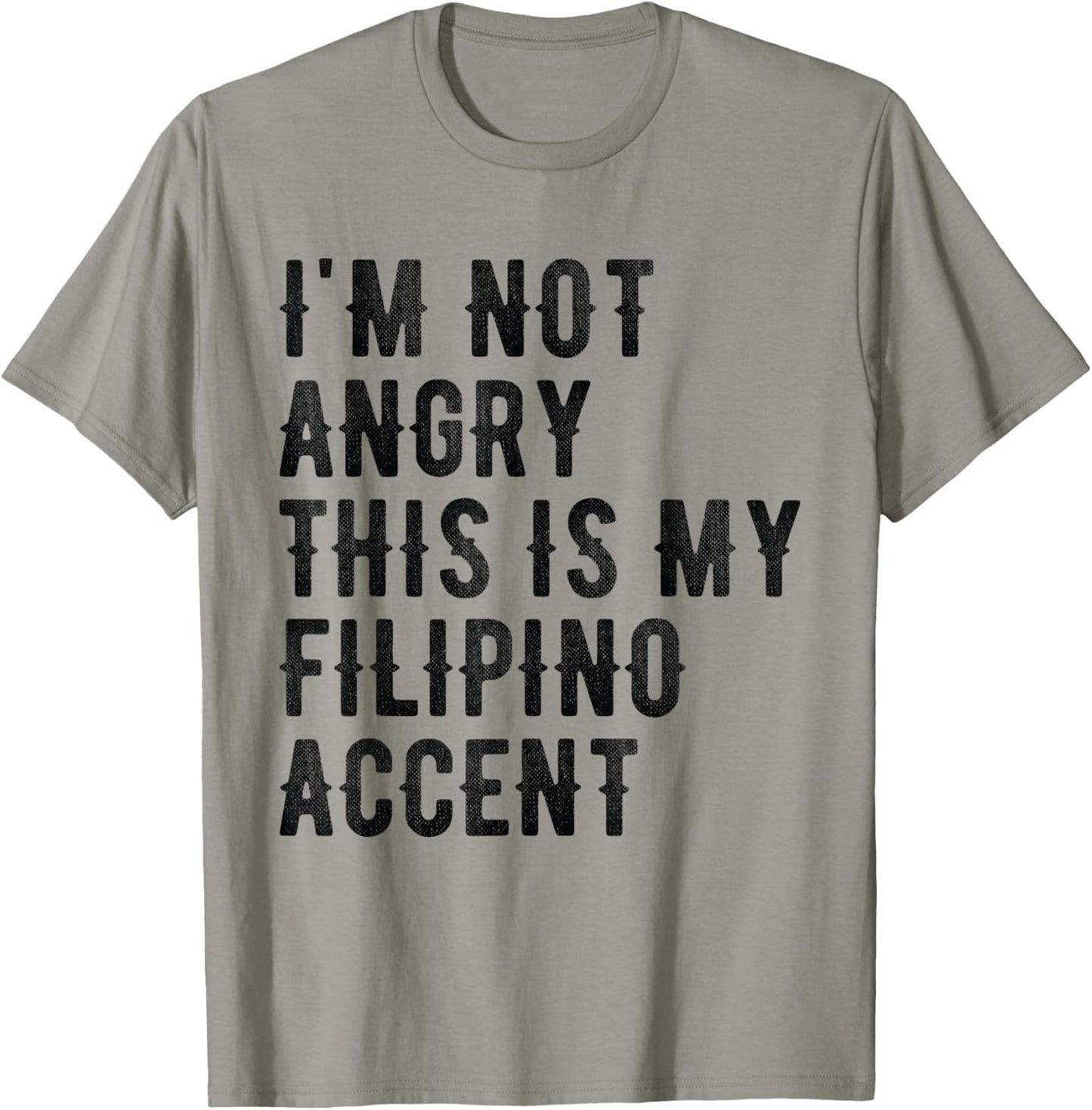 I'm Not Angry This Is My Filipino Accent - Funny Philippine T-Shirt - T-Shirt | Sand