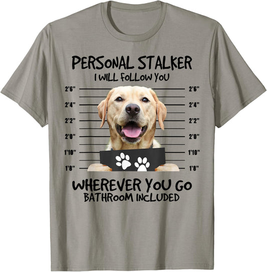 Funny Personal Stalker Labrador Retriever Dog Lover Women Kids T-Shirt - T-Shirt | Sand