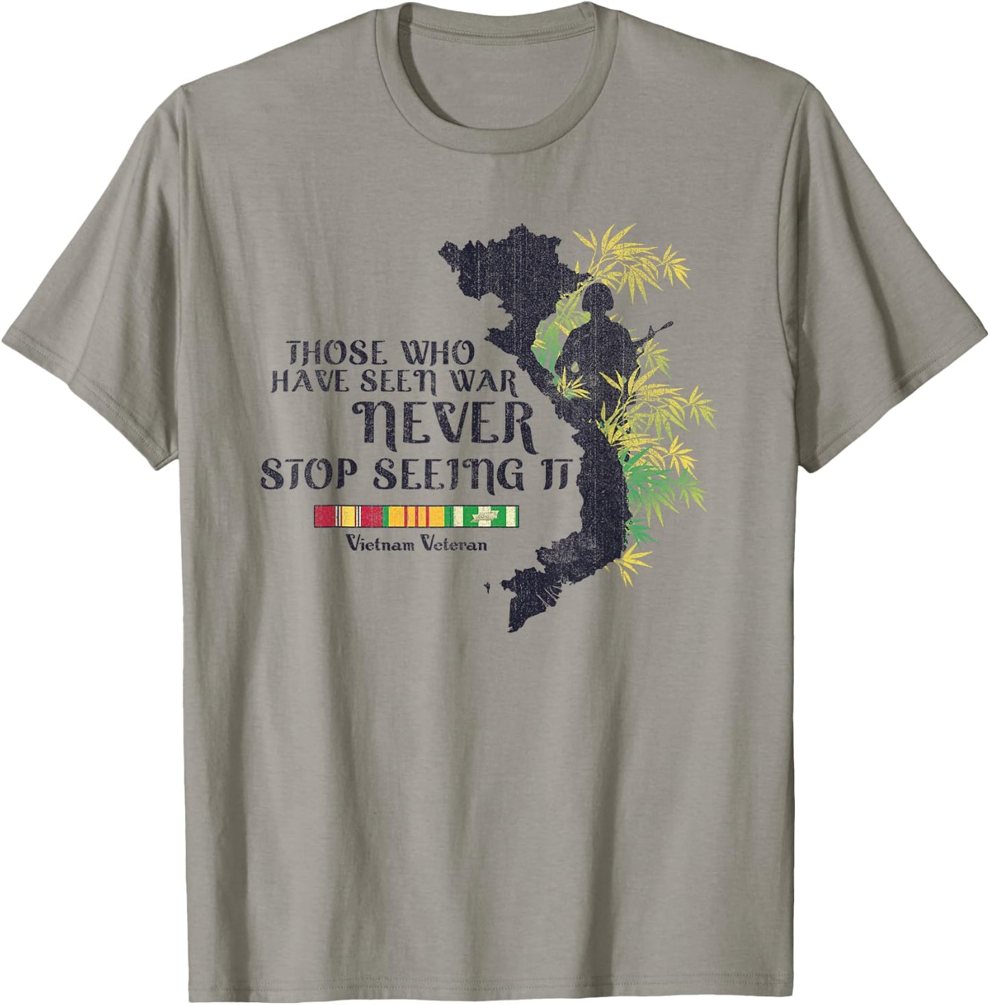Vietnam Veteran Those Who Have Seen War Never Stop T-Shirt - T-Shirt | Sand