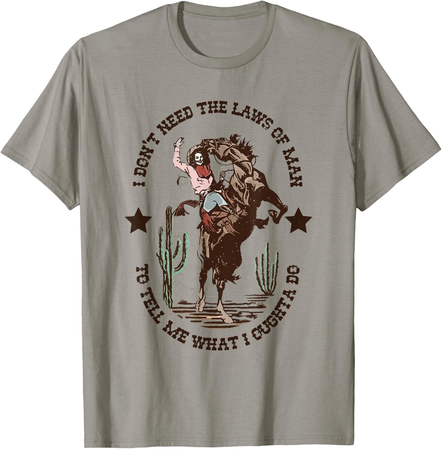 I Don't Need The Laws Of Man To Tell Me What I Ought To Do T-Shirt - T-Shirt | Sand