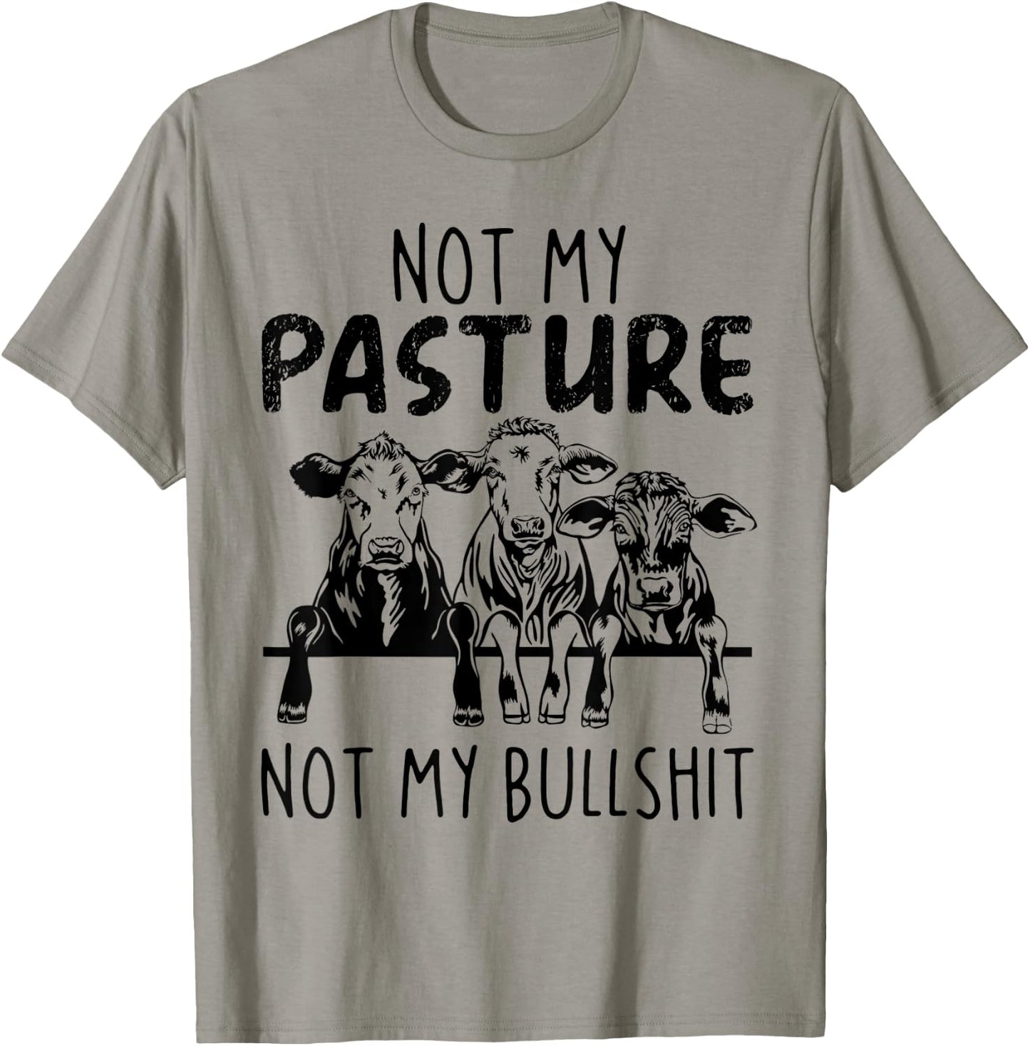 Not My Pasture Not My Bullshit Funny Heifer T-Shirt - T-Shirt | Sand