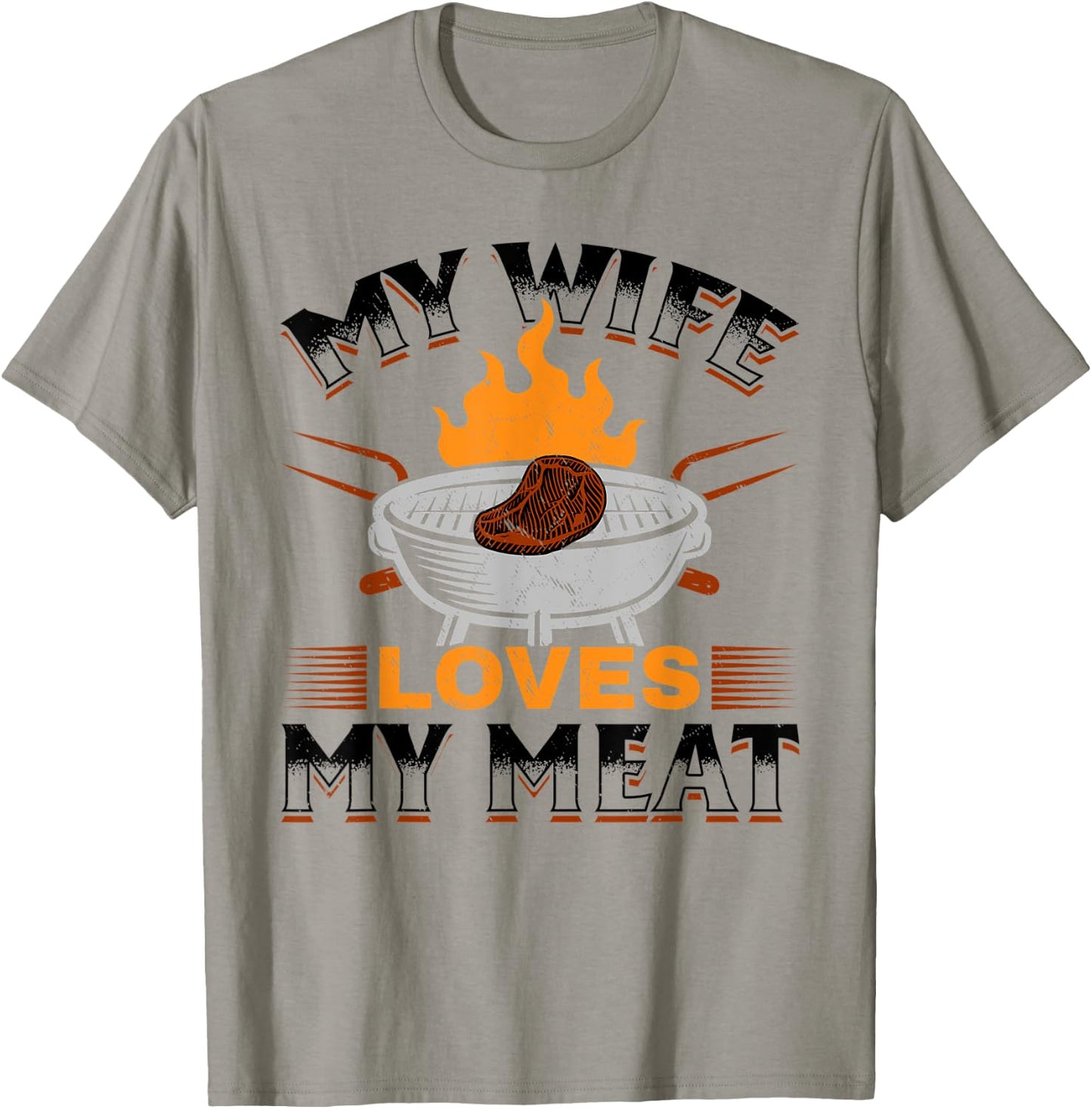 BBQ Barbeque - My Wife Loves My Meat T-Shirt - T-Shirt | Sand