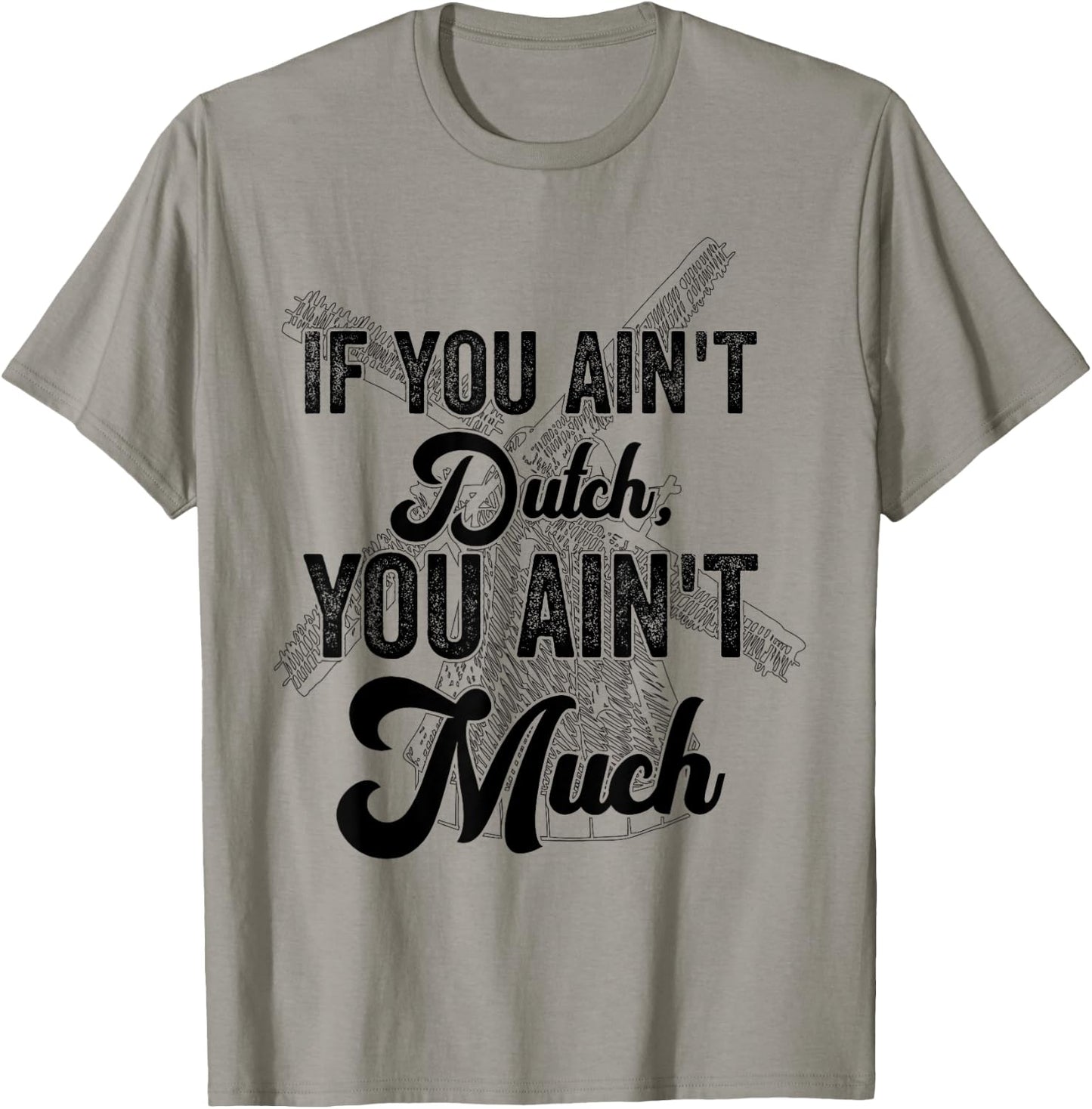 if you ain't dutch you ain't much funny Dutch sayings T-Shirt - T-Shirt | Sand