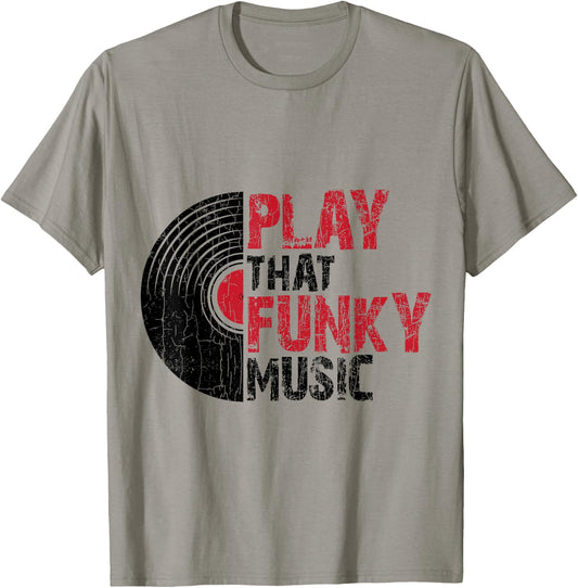 Play That Funky Music Fun Vintage Vinyl Record Lover Graphic T-Shirt - T-Shirt | Sand