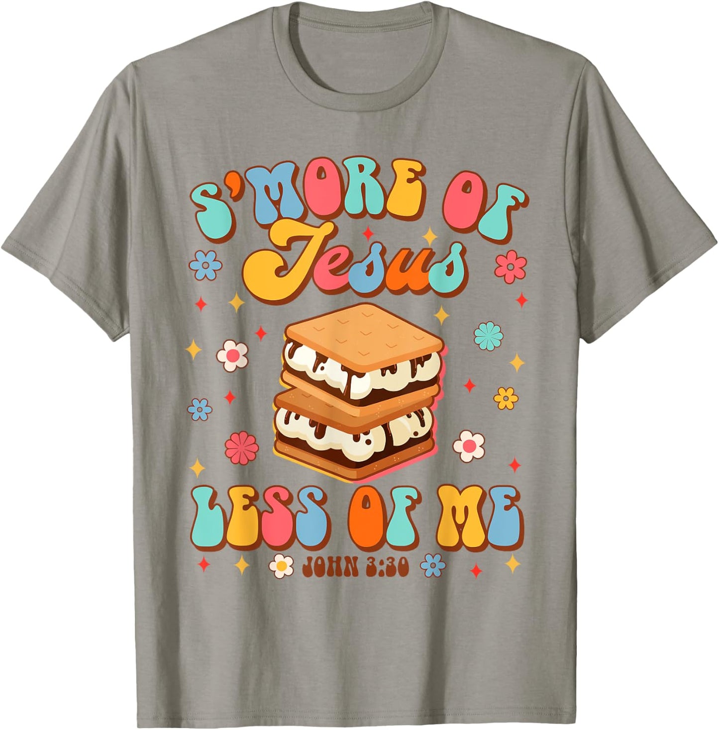 Christian Jesus God Religious S'more Of Jesus Less Of Me T-Shirt - T-Shirt | Sand