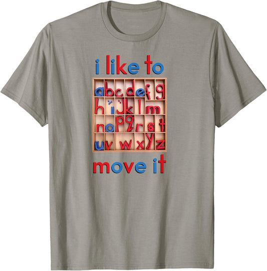 Montessori Movable Alphabet - I Like to Move It - Funny T-Shirt - T-Shirt | Sand