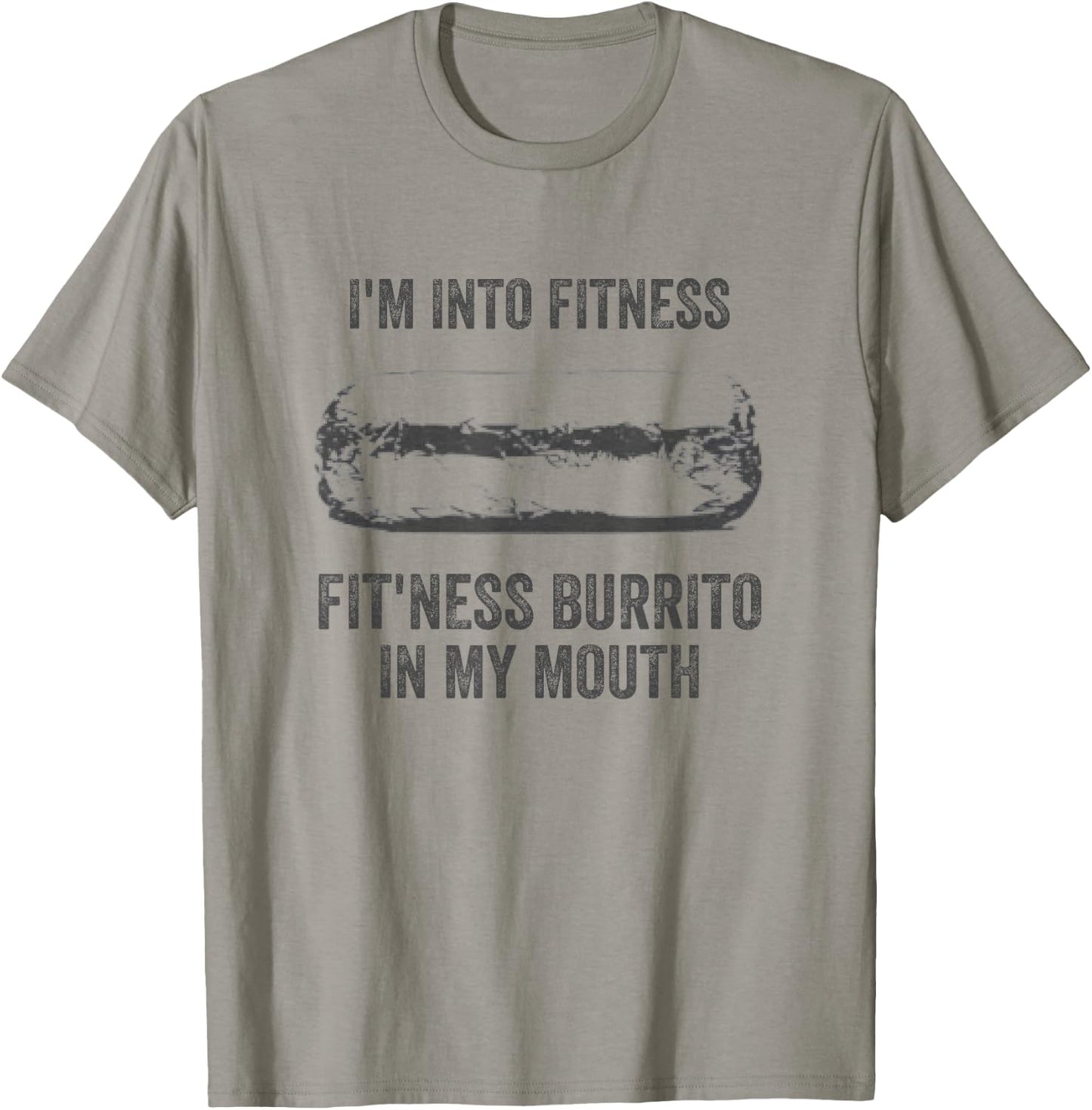 I'm Into Fitness Fitness Burrito In My Mouth Mexican Party T-Shirt - T-Shirt | Sand