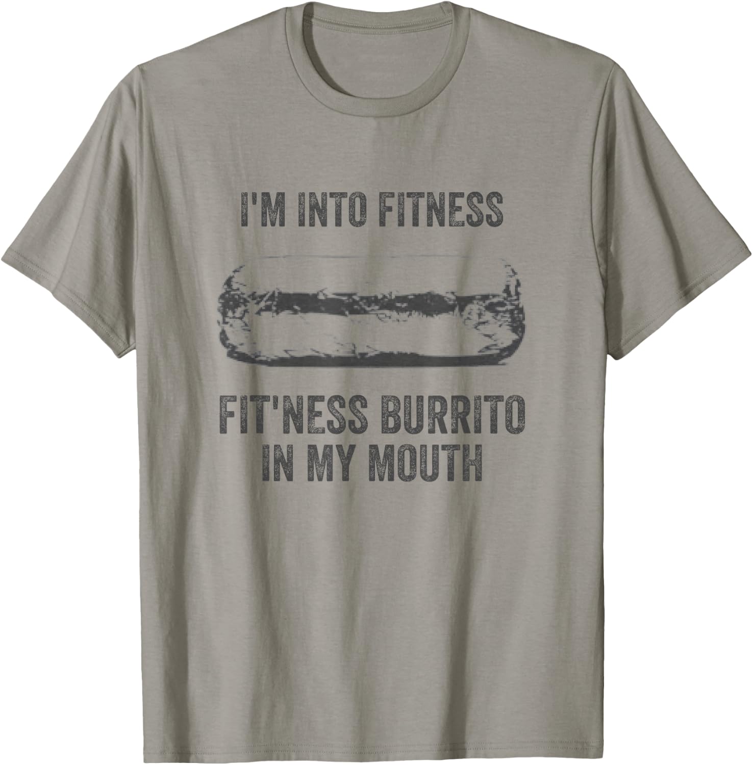 I'm Into Fitness Fitness Burrito In My Mouth Mexican Party T-Shirt - T-Shirt | Sand