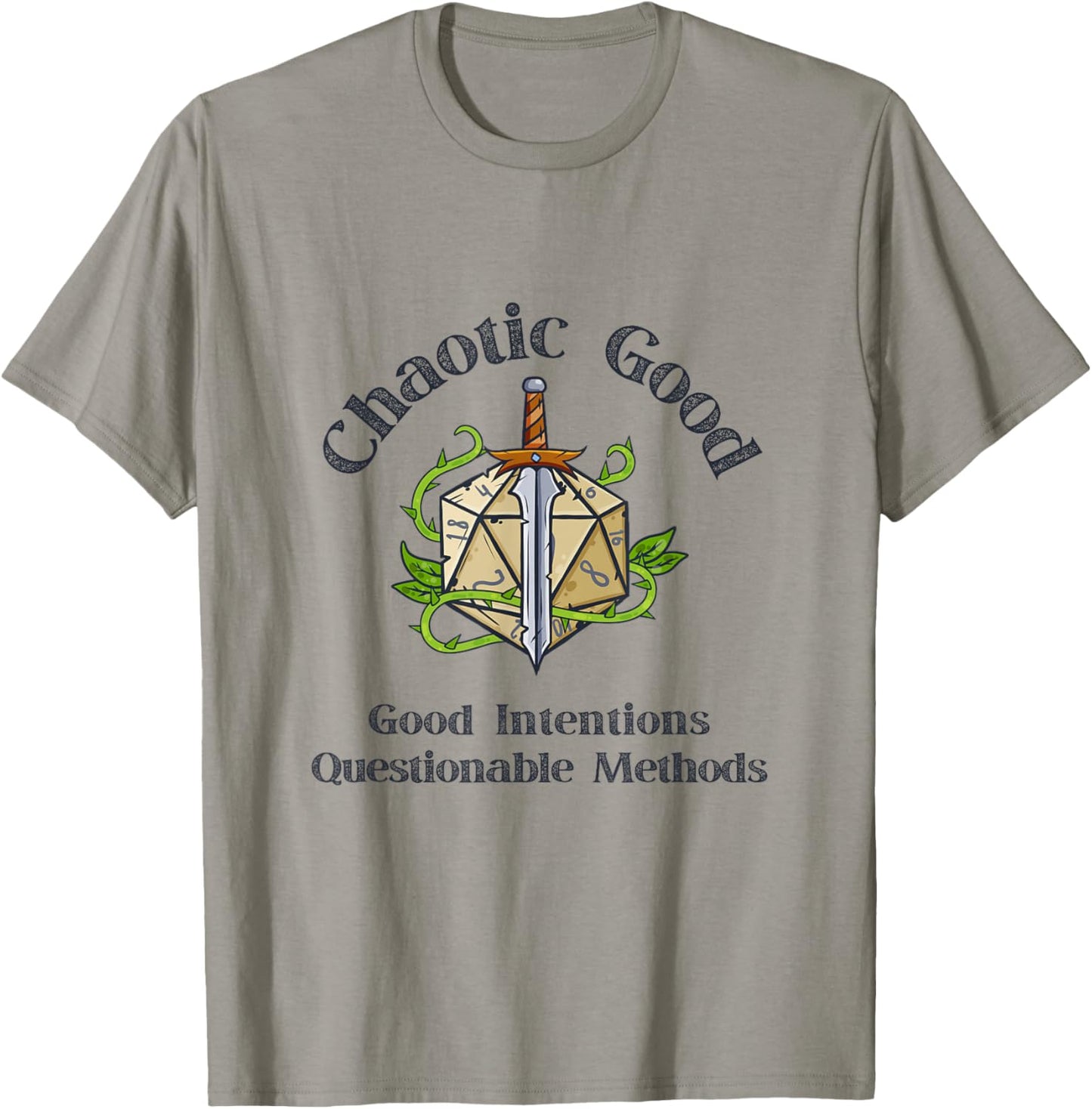 Chaotic Good Good Intentions Questionable Methods, Funny D20 T-Shirt - T-Shirt | Sand