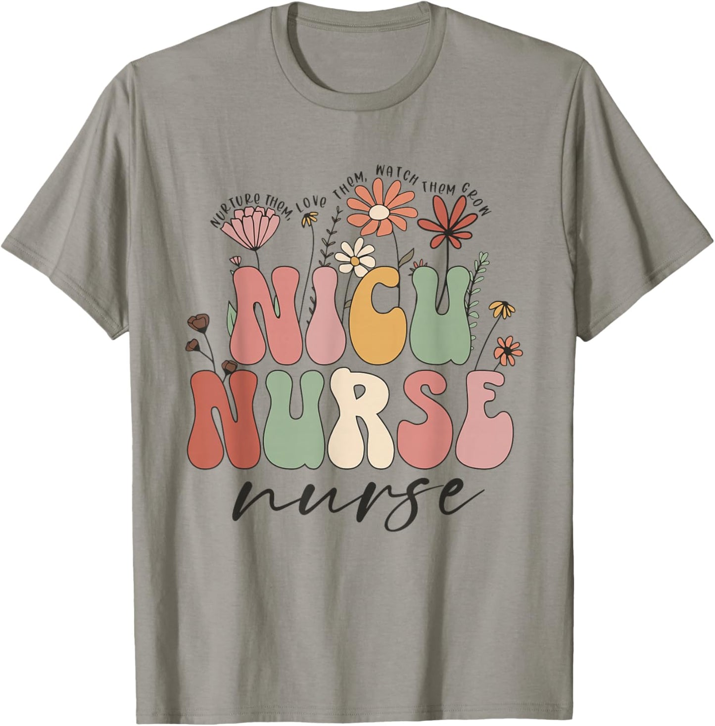 NICU Nurse Neonatal Flower Floral Nursing Appreciation Day T-Shirt - T-Shirt | Sand
