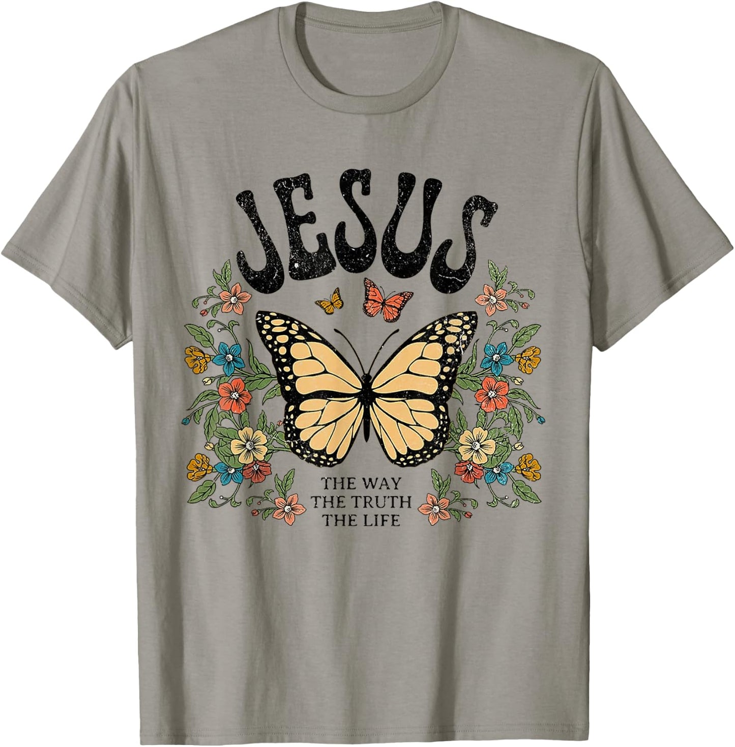 Jesus The Way The Truth The Life Butterfly Flower T-Shirt - T-Shirt | Sand