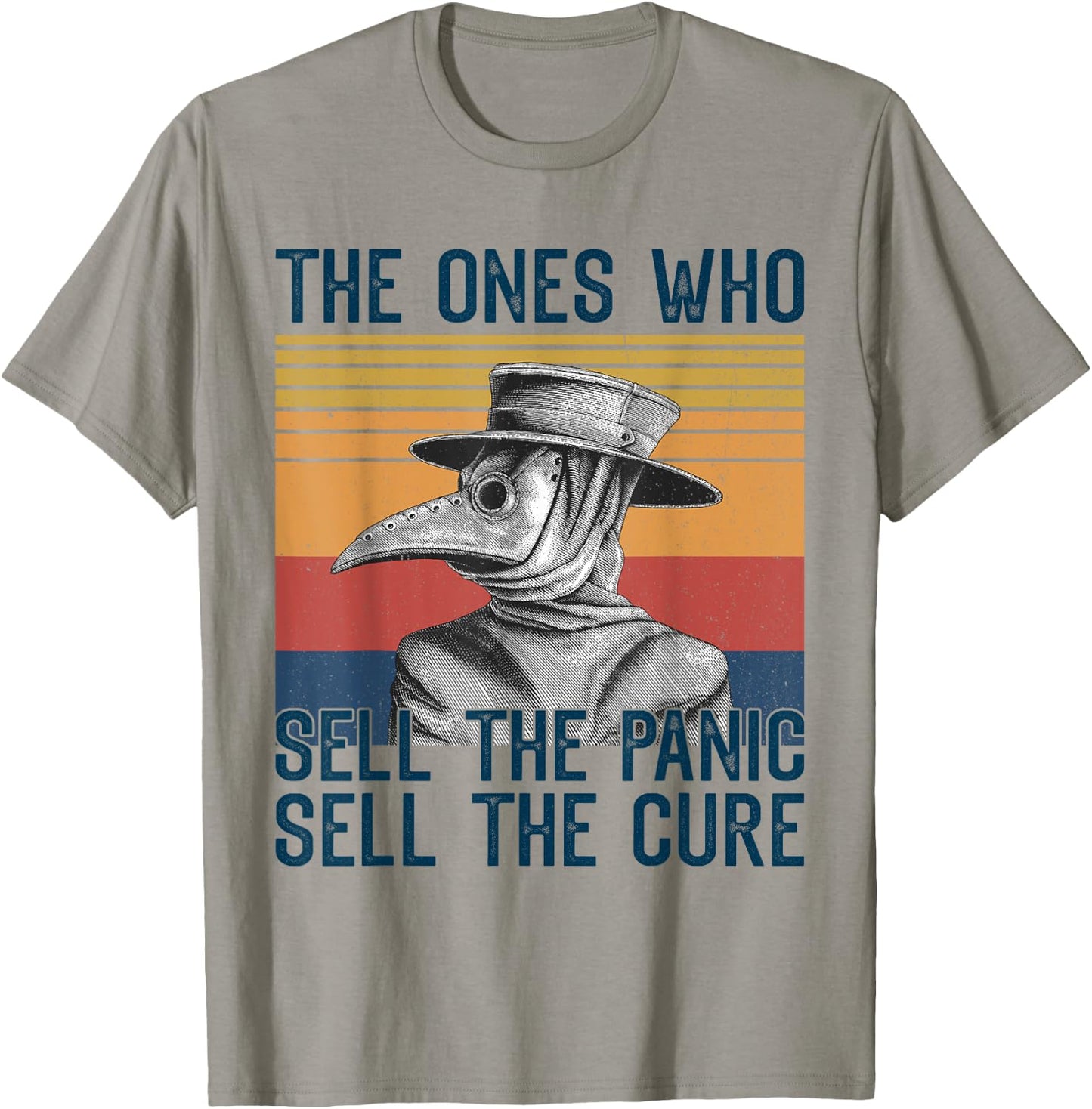 The Ones Who Sell The Panic Sell The Cure Plague Doctor T-Shirt - T-Shirt | Sand