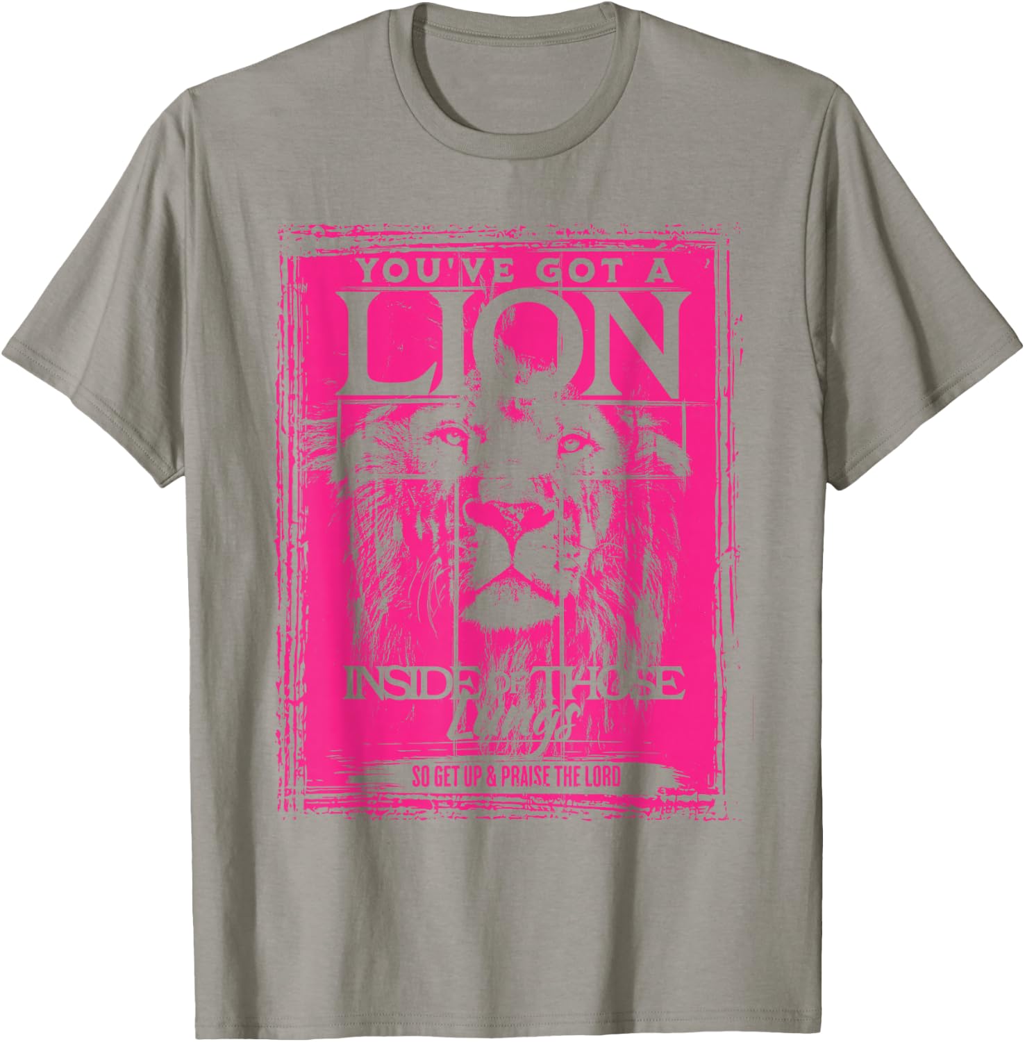 You've Got a Lion Inside of Those Lungs Praise The Lord T-Shirt - T-Shirt | Sand