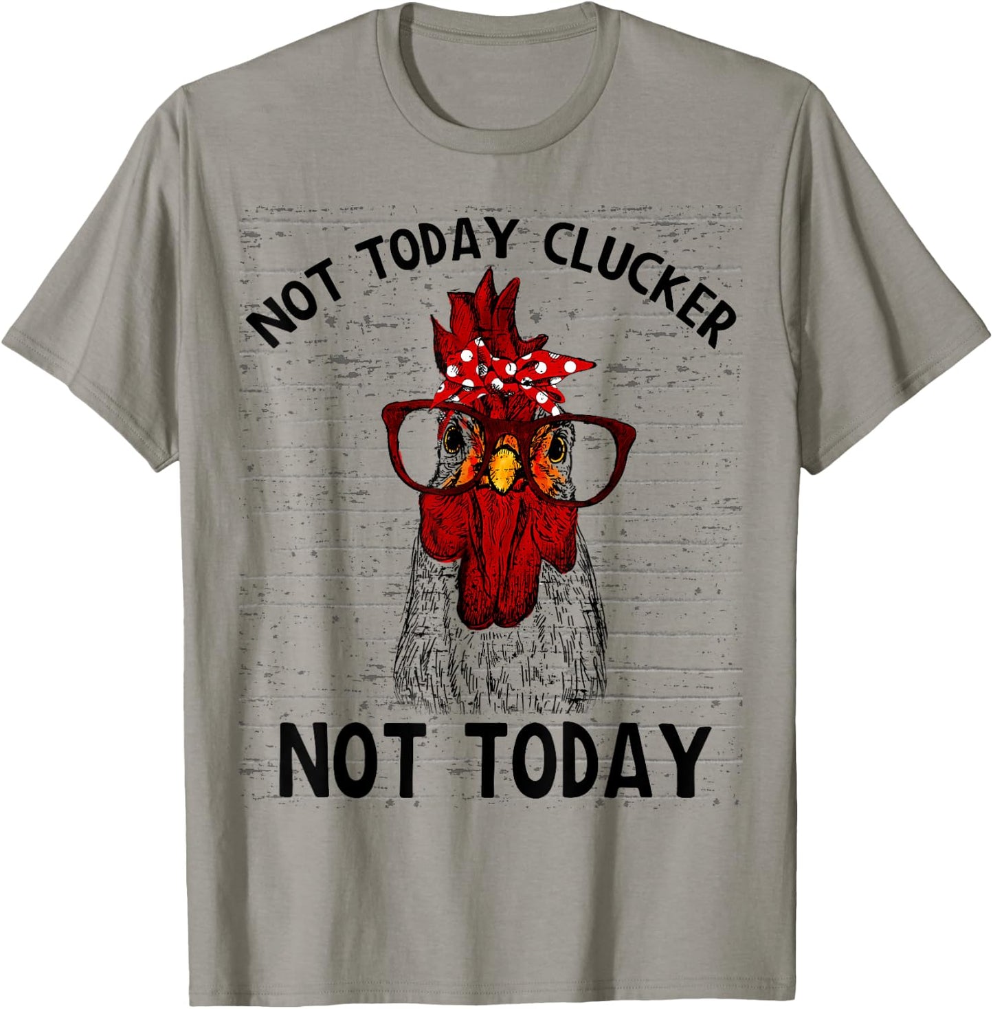 Farmer Chicken Not Today Clucker Cute Chicken Funny Farm T-Shirt - T-Shirt | Sand