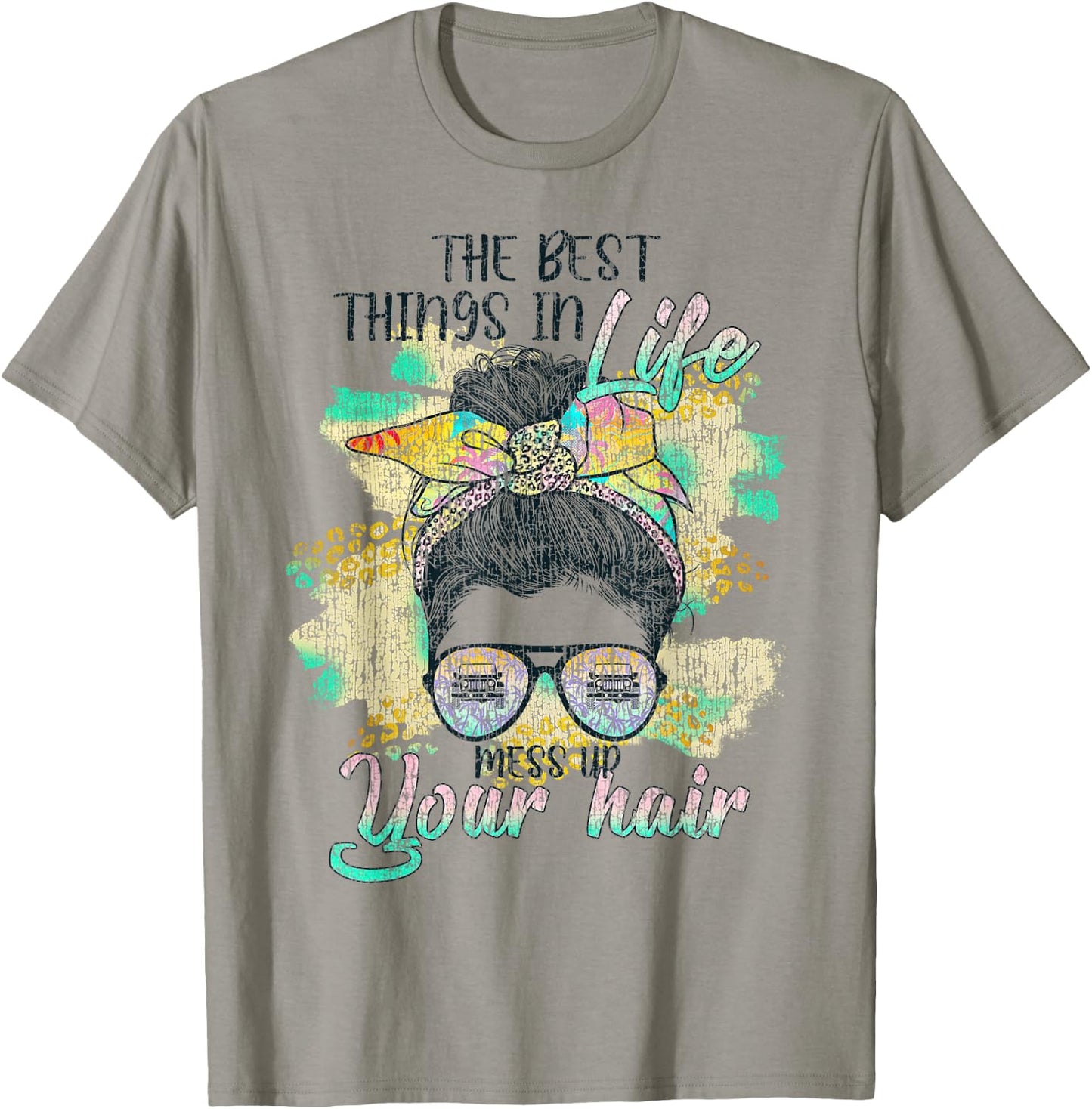 The Best Things In Life Mess Up Your Hair T-Shirt - T-Shirt | Sand