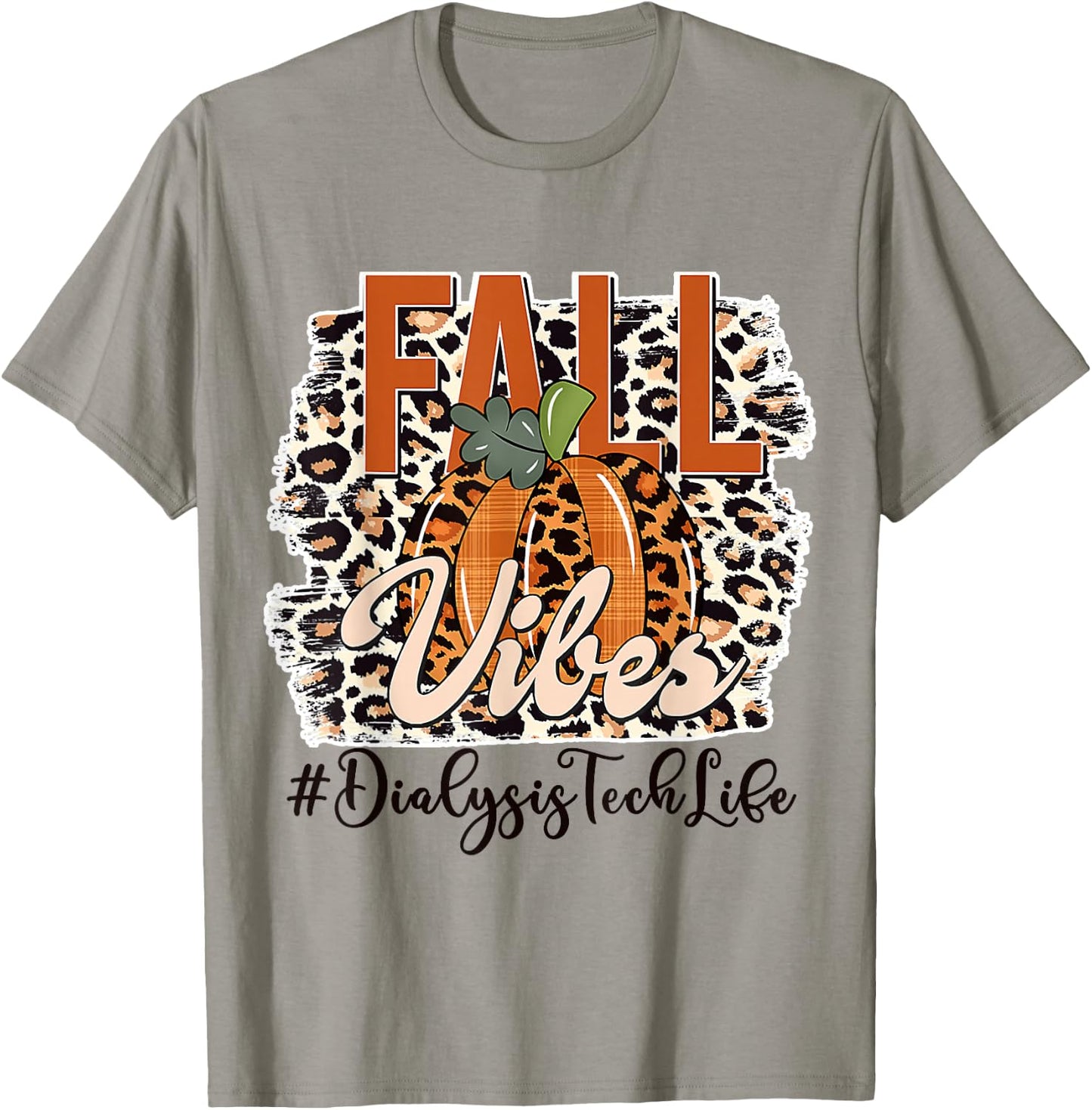 Fall Vibes Leopard Print Dialysis Tech Life Thanksgiving Day T-Shirt - T-Shirt | Sand