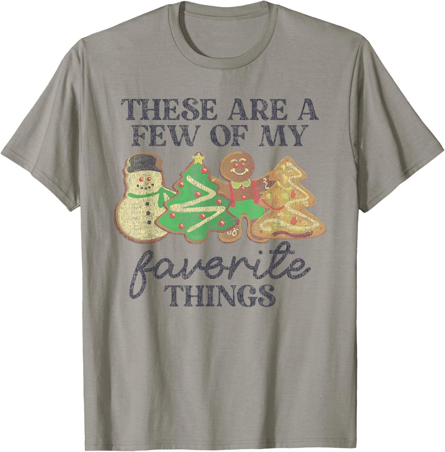 These Are Few Of My Favorite Things Funny Christmas Cake T-Shirt - T-Shirt | Sand