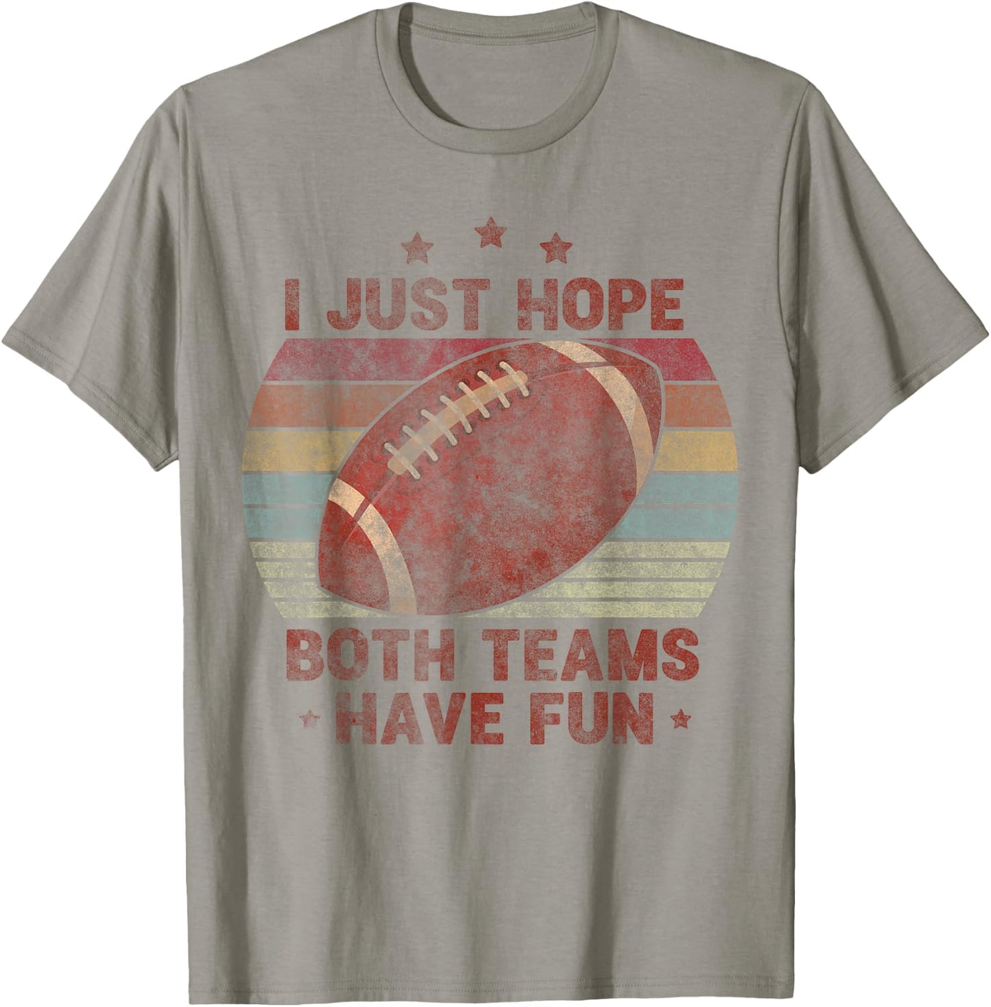 Funny Retro Football - I Just Hope Both Teams Have Fun T-Shirt - T-Shirt | Sand