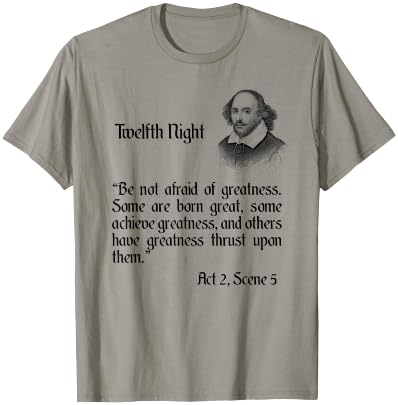 Shakespeare Quote Be Not Afraid of Greatness - Twelfth Night T-Shirt - T-Shirt | Sand