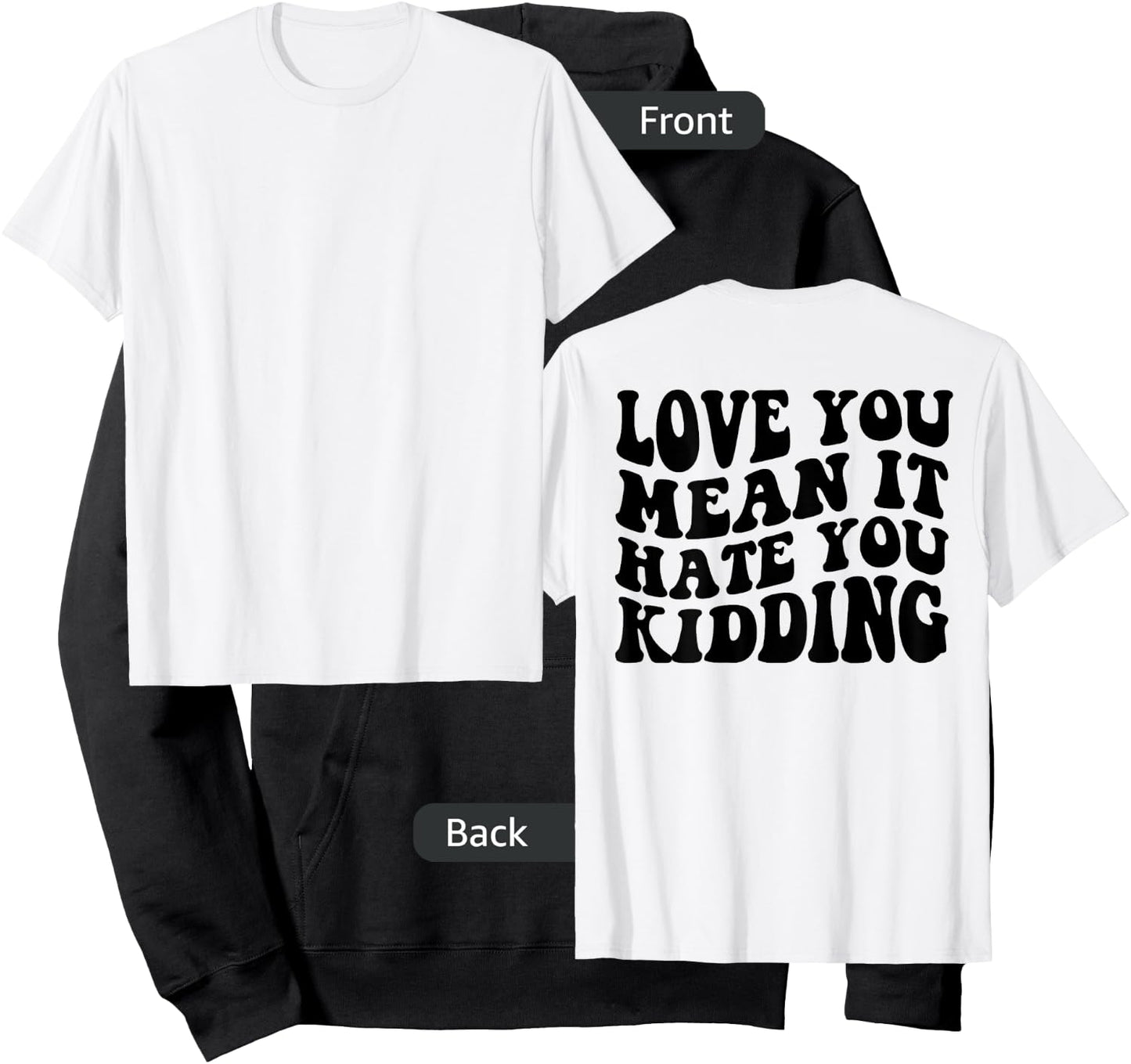 Love you mean it hate you kidding Hoodie - Hoodie | Black