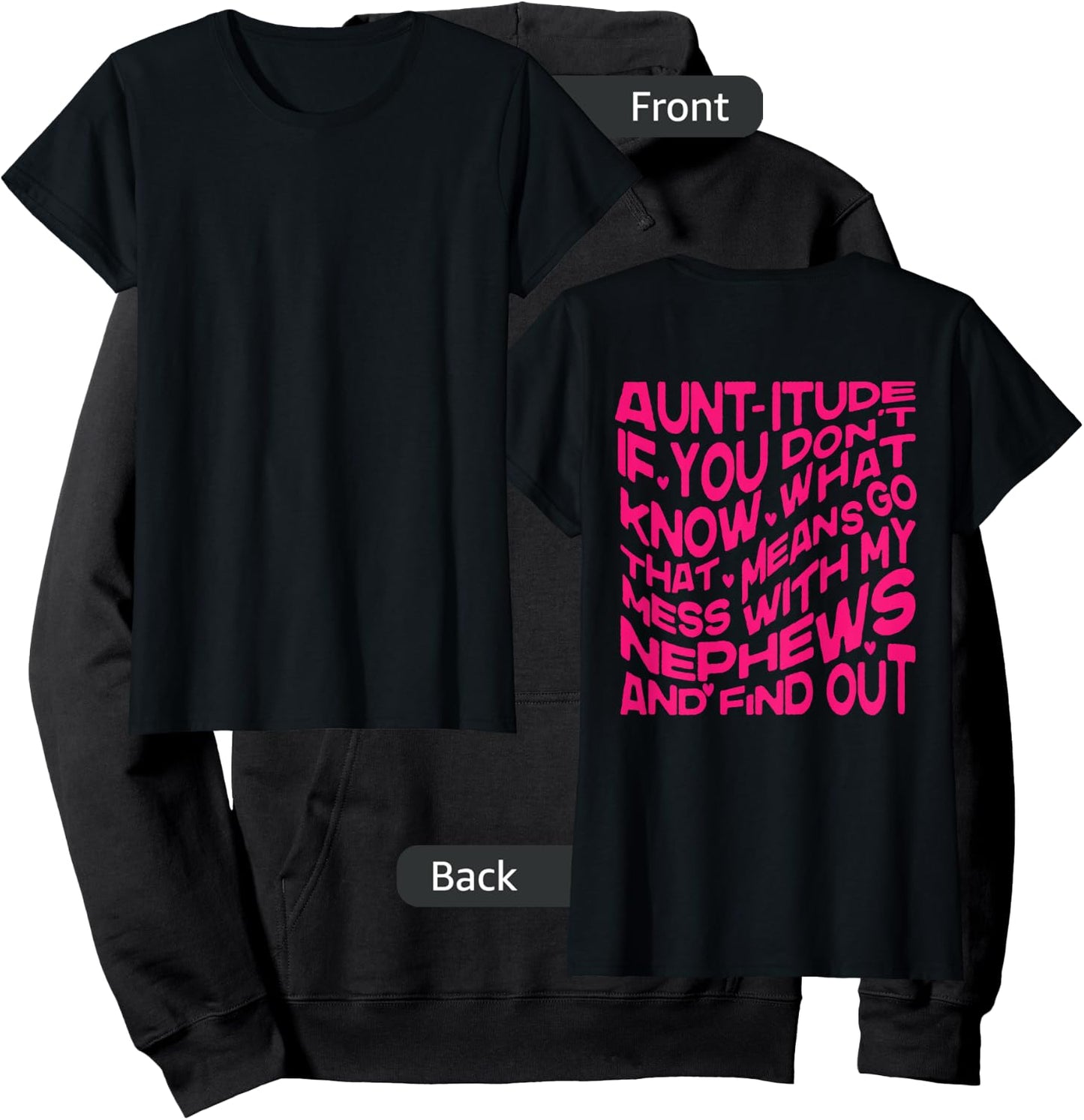Aunt-itude If You Dont Know, Mess with My Nephews Find Out Hoodie - Hoodie | Black