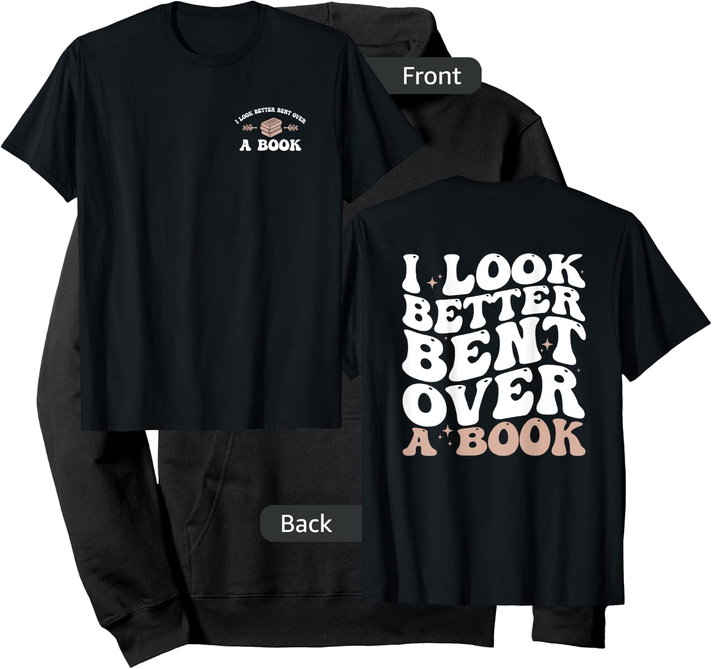 I Look Better Bent Over A Book Funny Book Lover ( 2 Sides) Hoodie - Hoodie | Black
