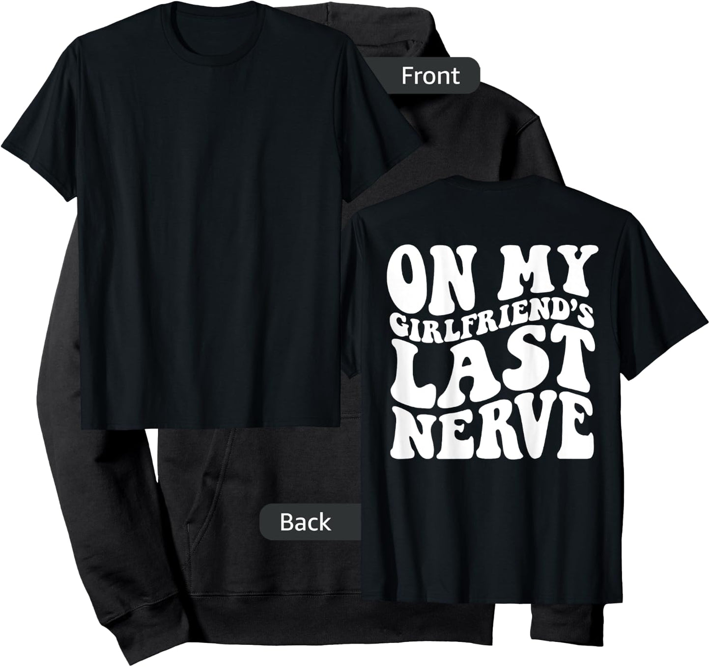 On My Girlfriend's Last Nerve - Adults - Black - Small - Short Sleeve - Modern - Retro - On Back - Letter Print - Classic Fit - Cotton, Polyester - Machine Wash Hoodie - Hoodie | Black