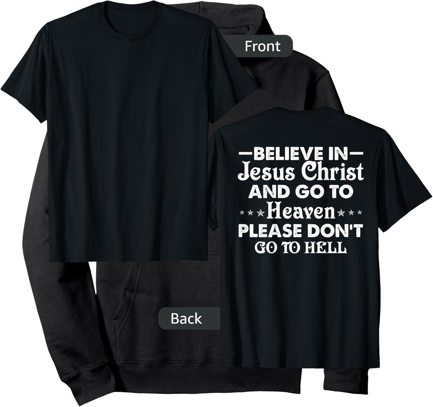 Believe in Jesus Christ and go to heaven don't go to hell Hoodie - Hoodie | Black