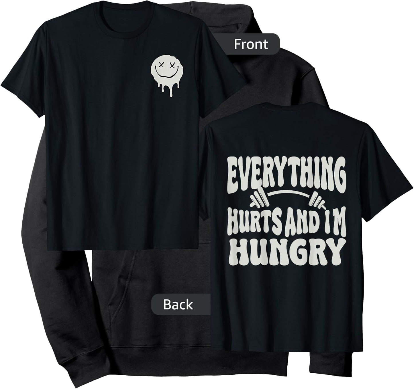 Everything Hurts And I'm Hungry (2 side) Hoodie - Hoodie | Black