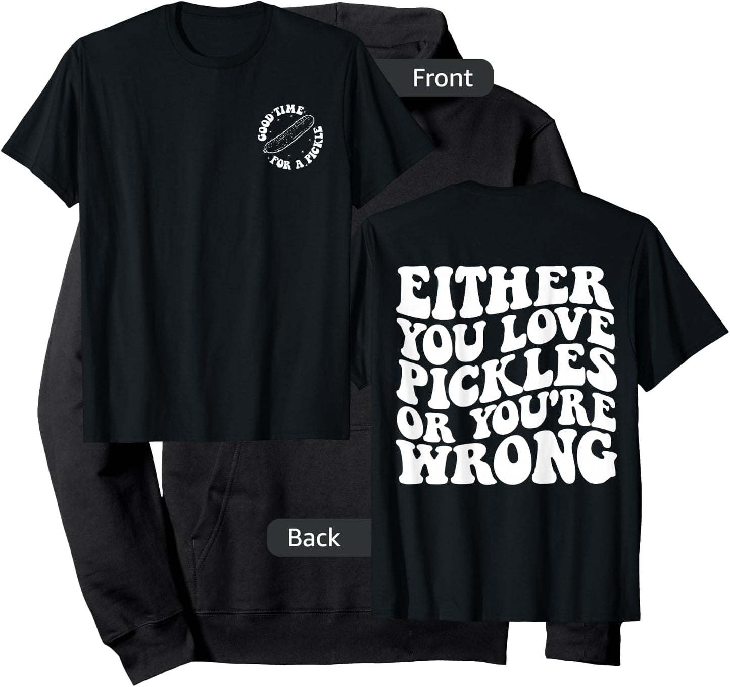 Either you love pickles or you're wrong front & back Hoodie - Hoodie | Black
