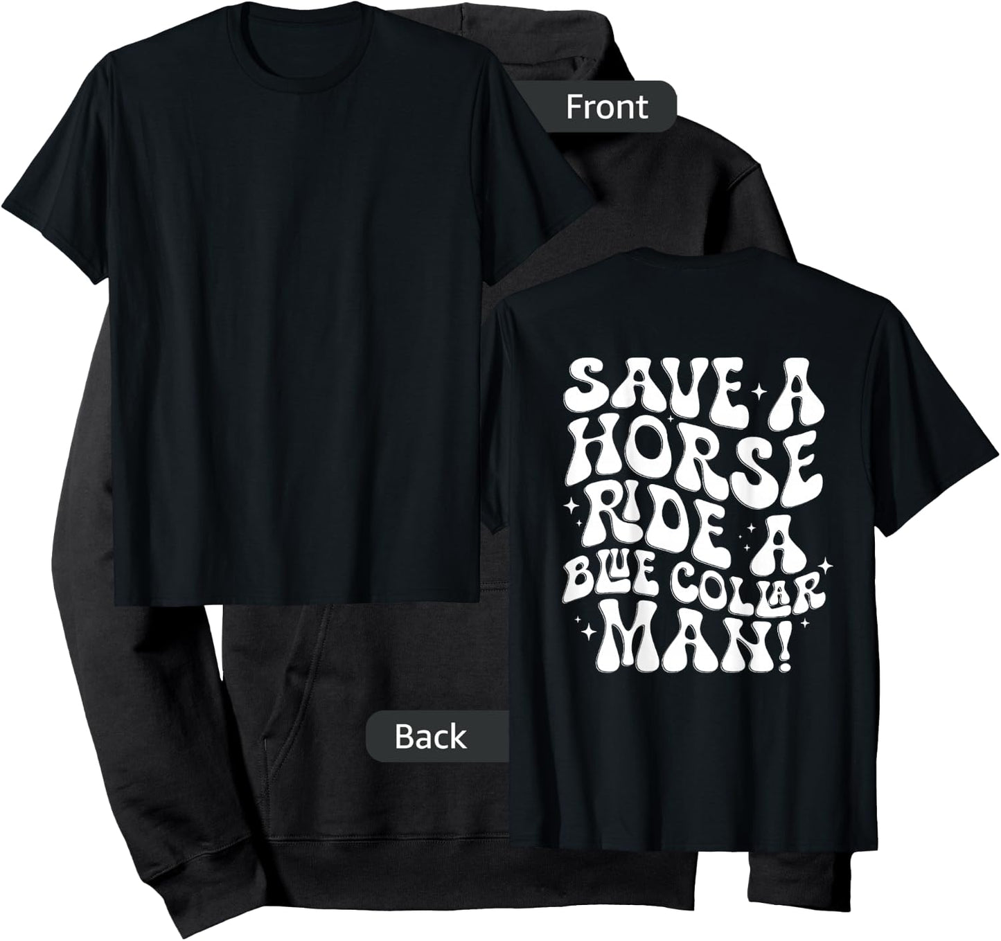Save A Horse Ride A Blue Collar Man (ON BACK) Hoodie - Hoodie | Black
